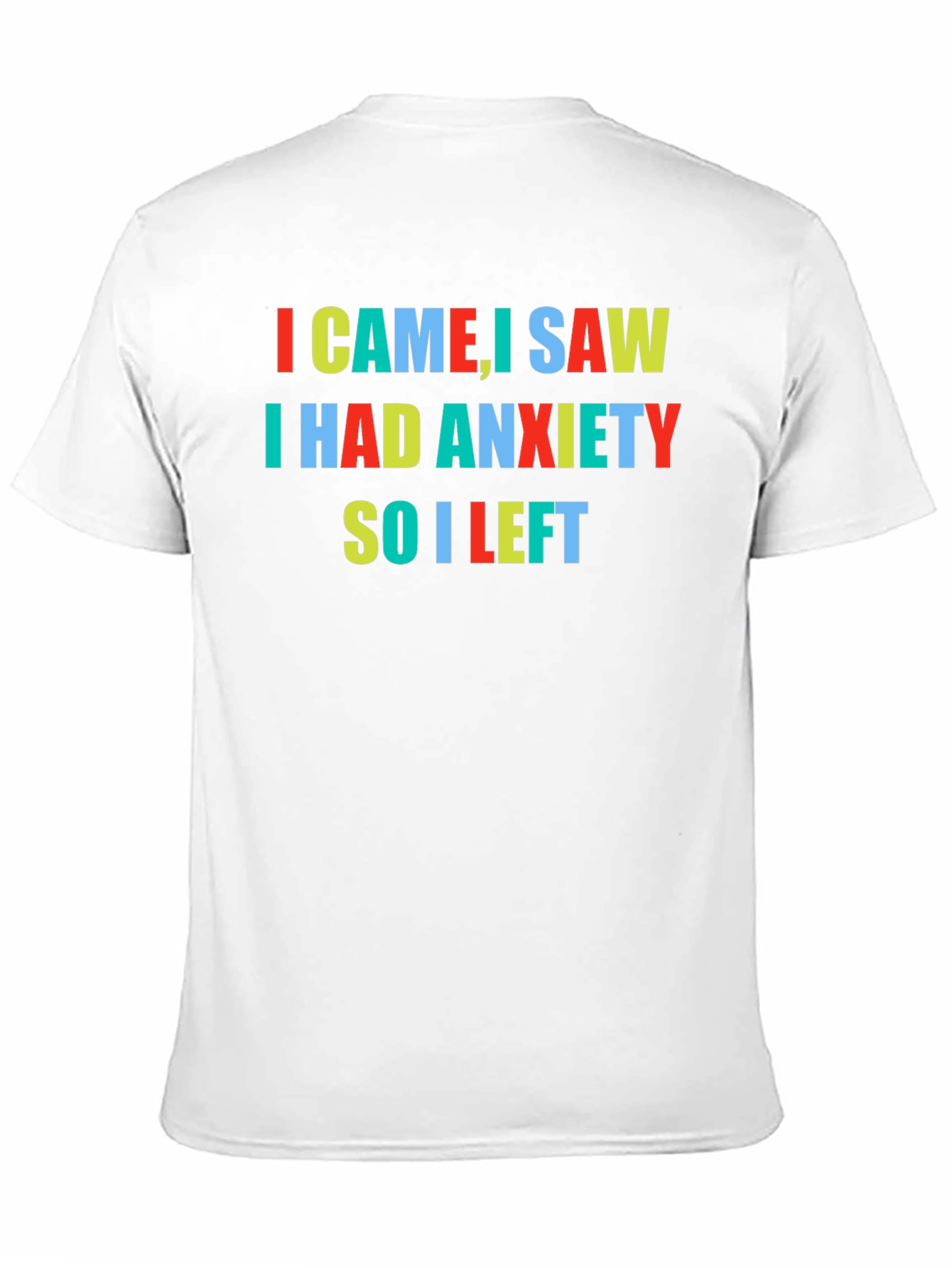 Anxiety T-Shirt - I Came I Saw I Had Anxiety