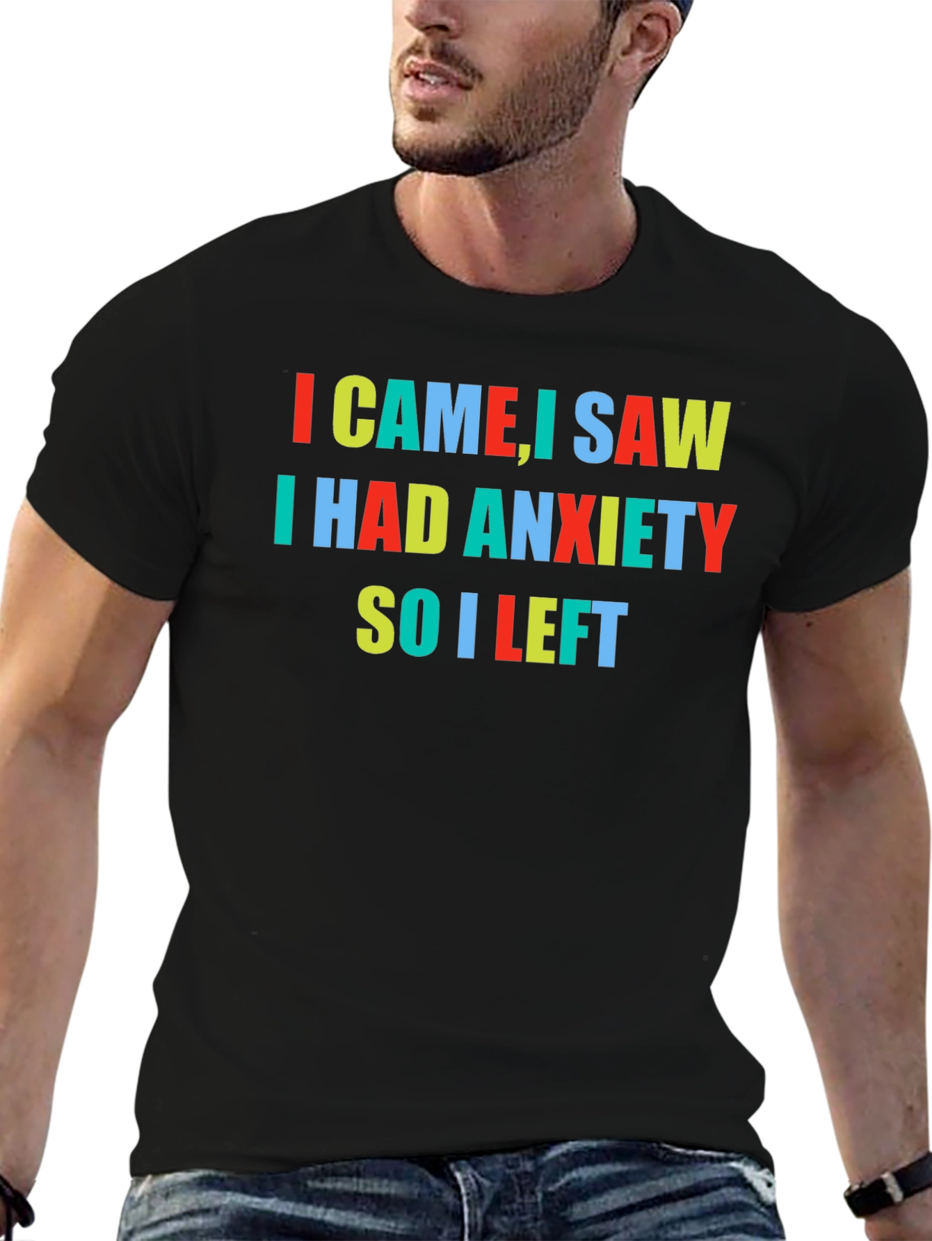 Anxiety T-Shirt - I Came I Saw I Had Anxiety