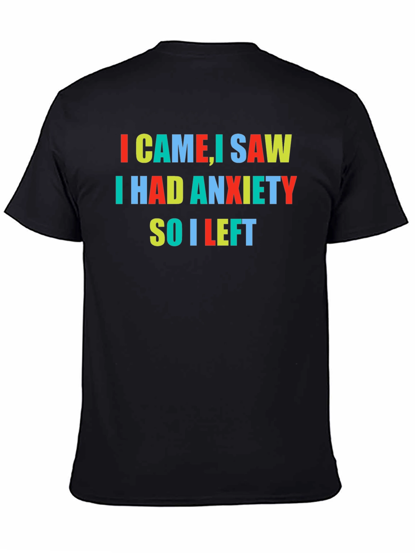 Anxiety T-Shirt - I Came I Saw I Had Anxiety