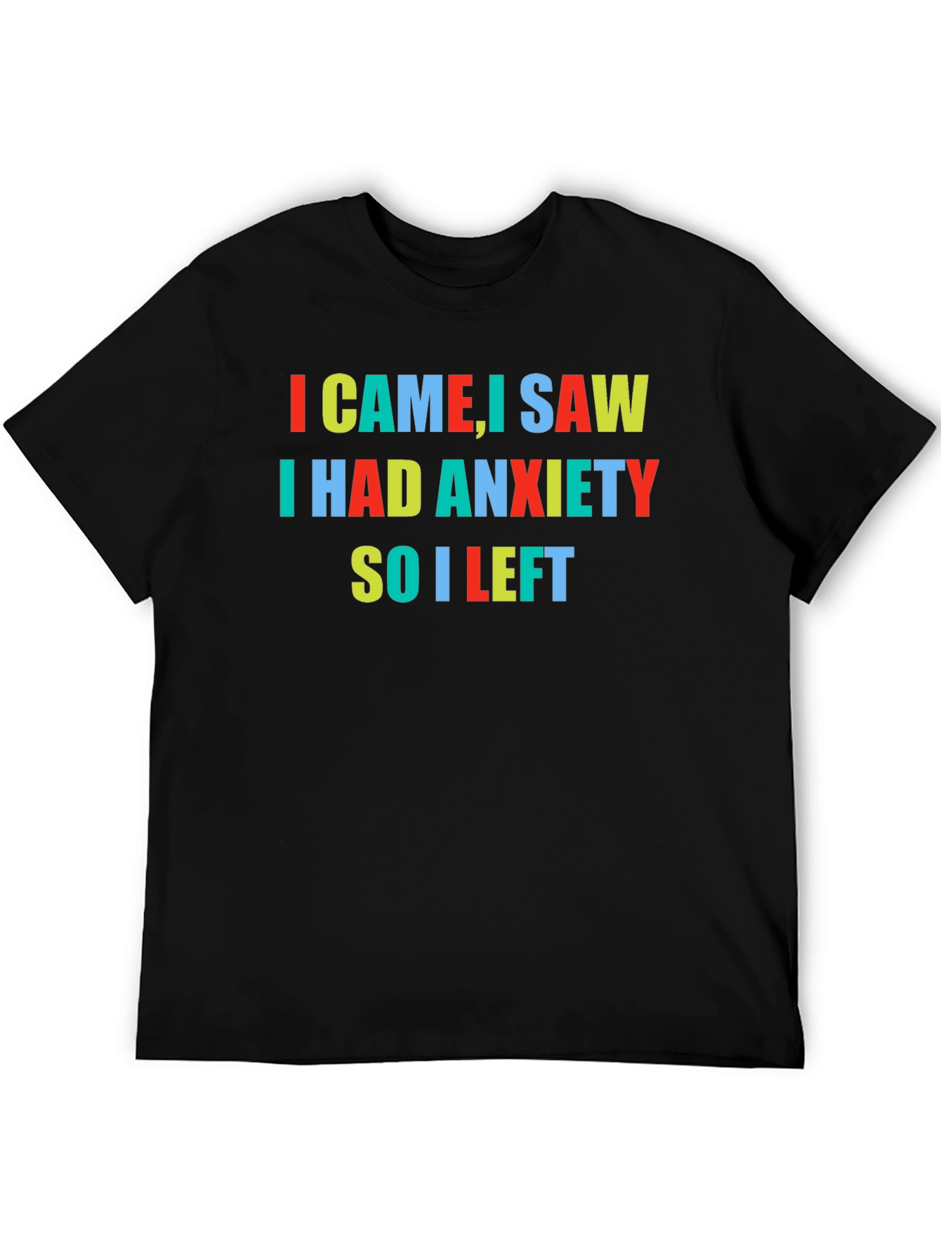 Anxiety T-Shirt - I Came I Saw I Had Anxiety