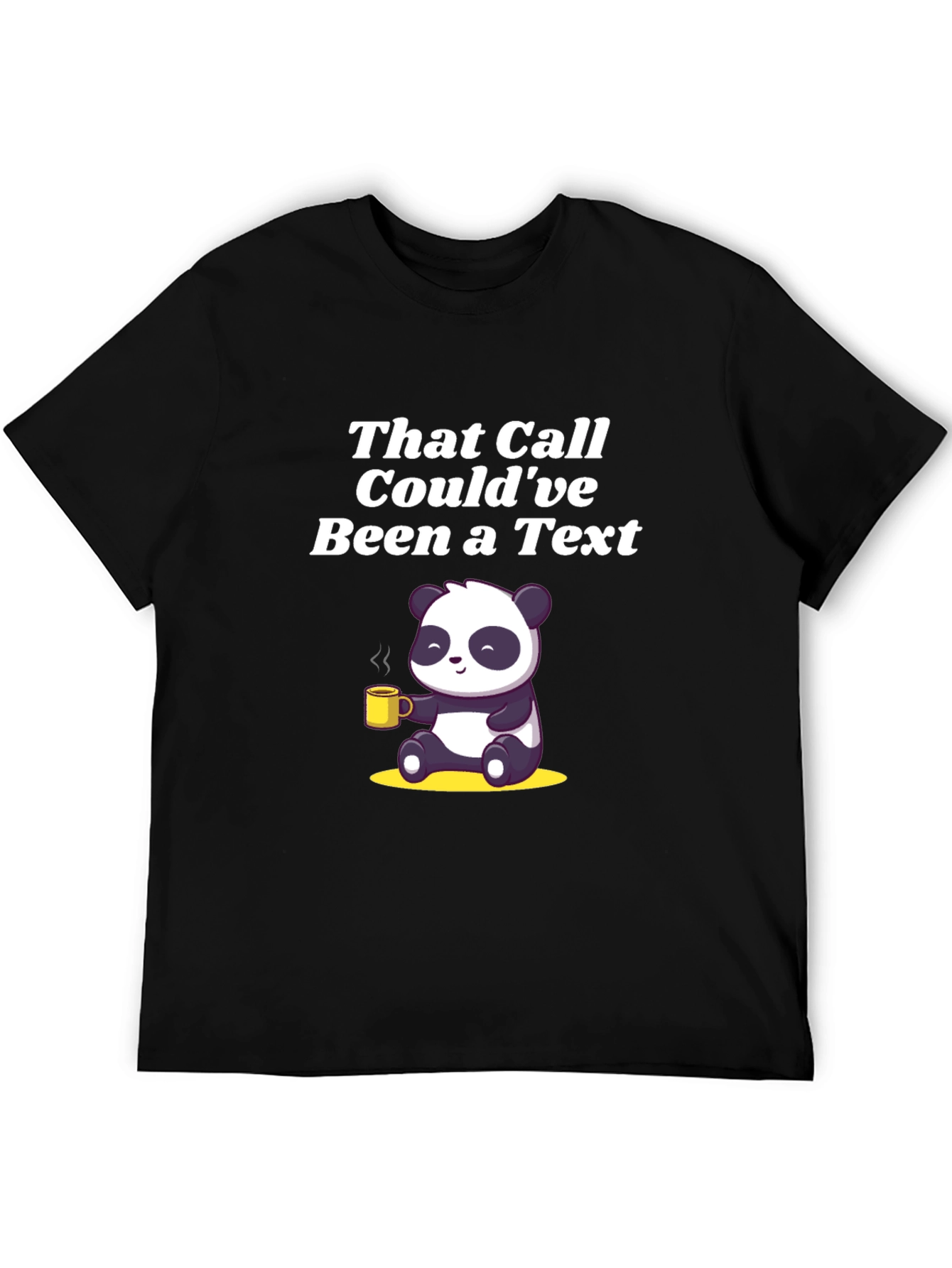 That Call Couldve Been a Text Panda T-Shirt