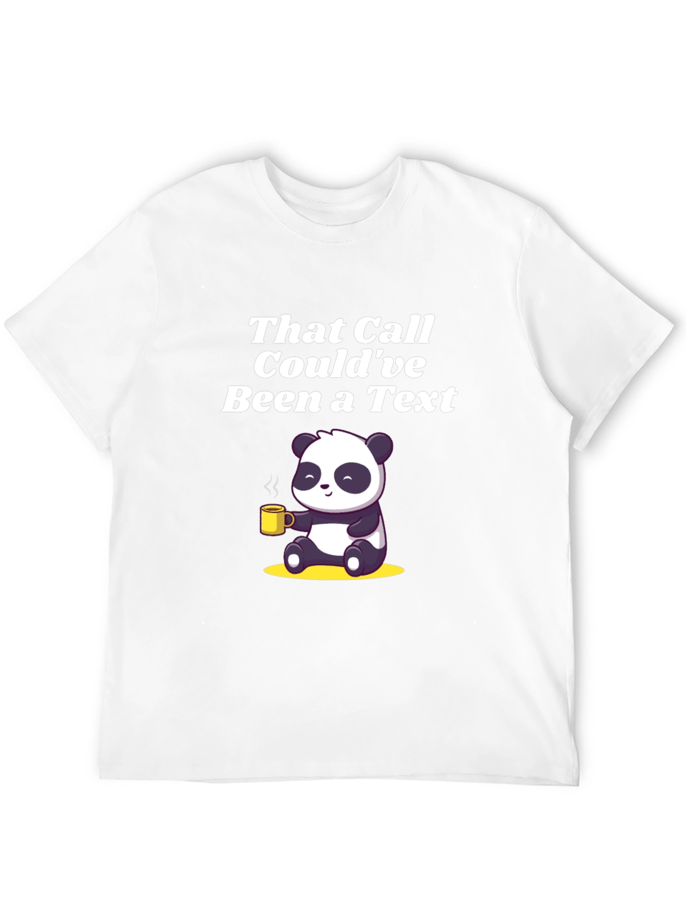 That Call Couldve Been a Text Panda T-Shirt