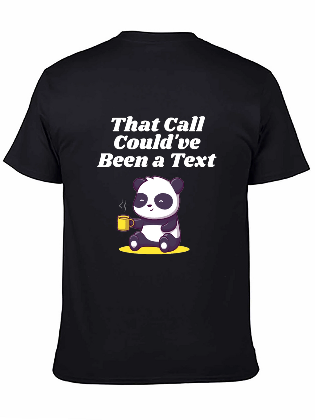 That Call Couldve Been a Text Panda T-Shirt