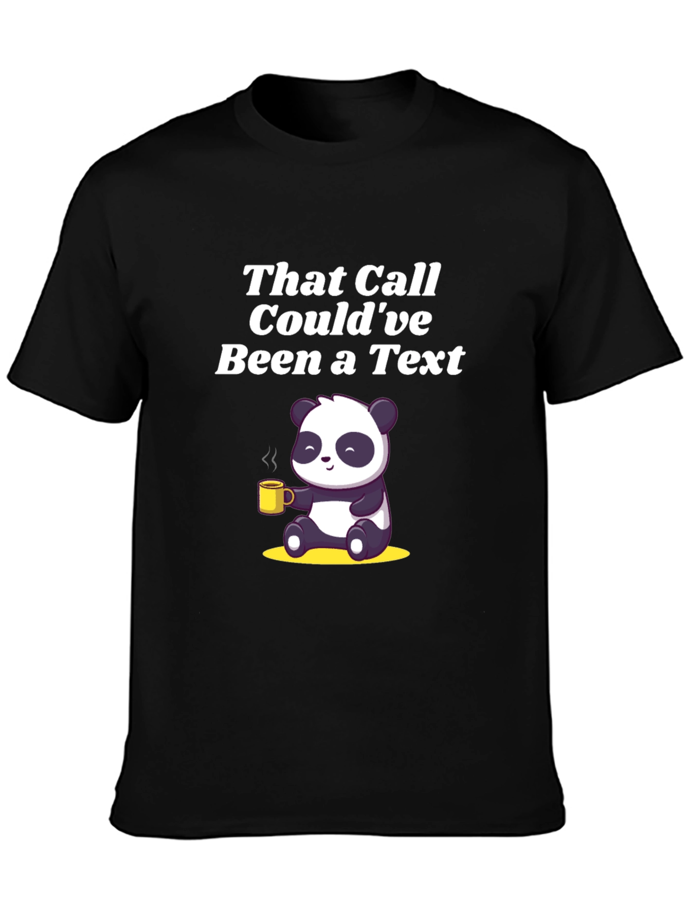 That Call Couldve Been a Text Panda T-Shirt