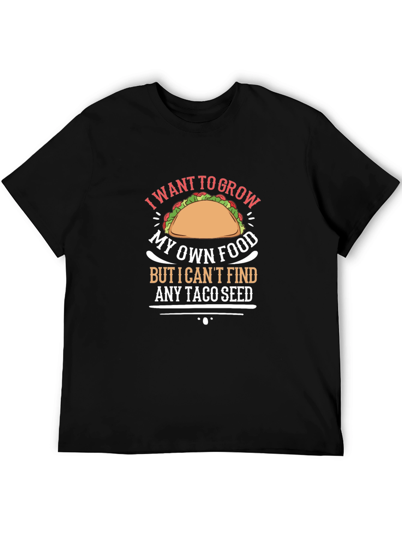 Taco Seed T-Shirt: Grow Your Own Food Humor Tee