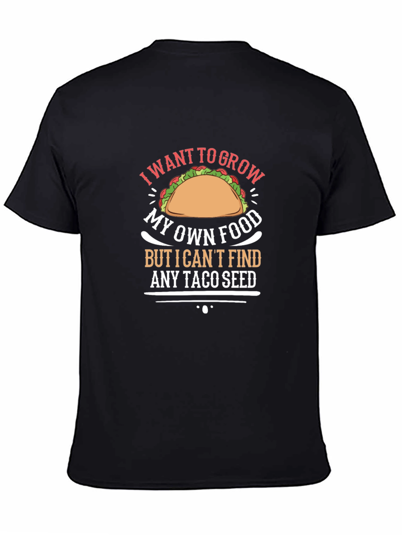 Taco Seed T-Shirt: Grow Your Own Food Humor Tee
