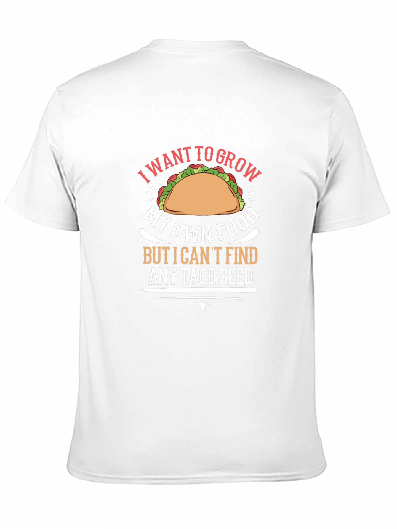 Taco Seed T-Shirt: Grow Your Own Food Humor Tee