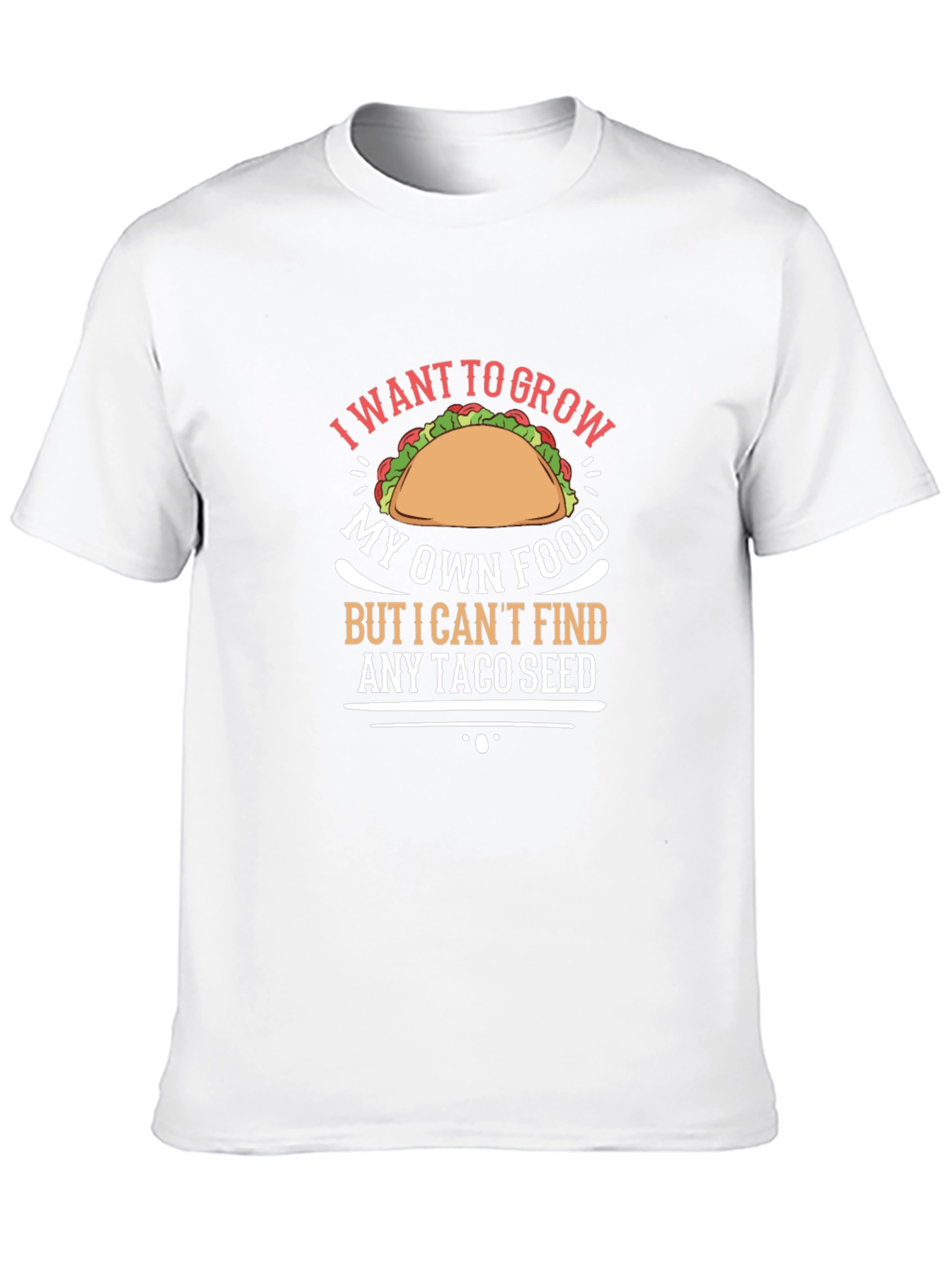 Taco Seed T-Shirt: Grow Your Own Food Humor Tee
