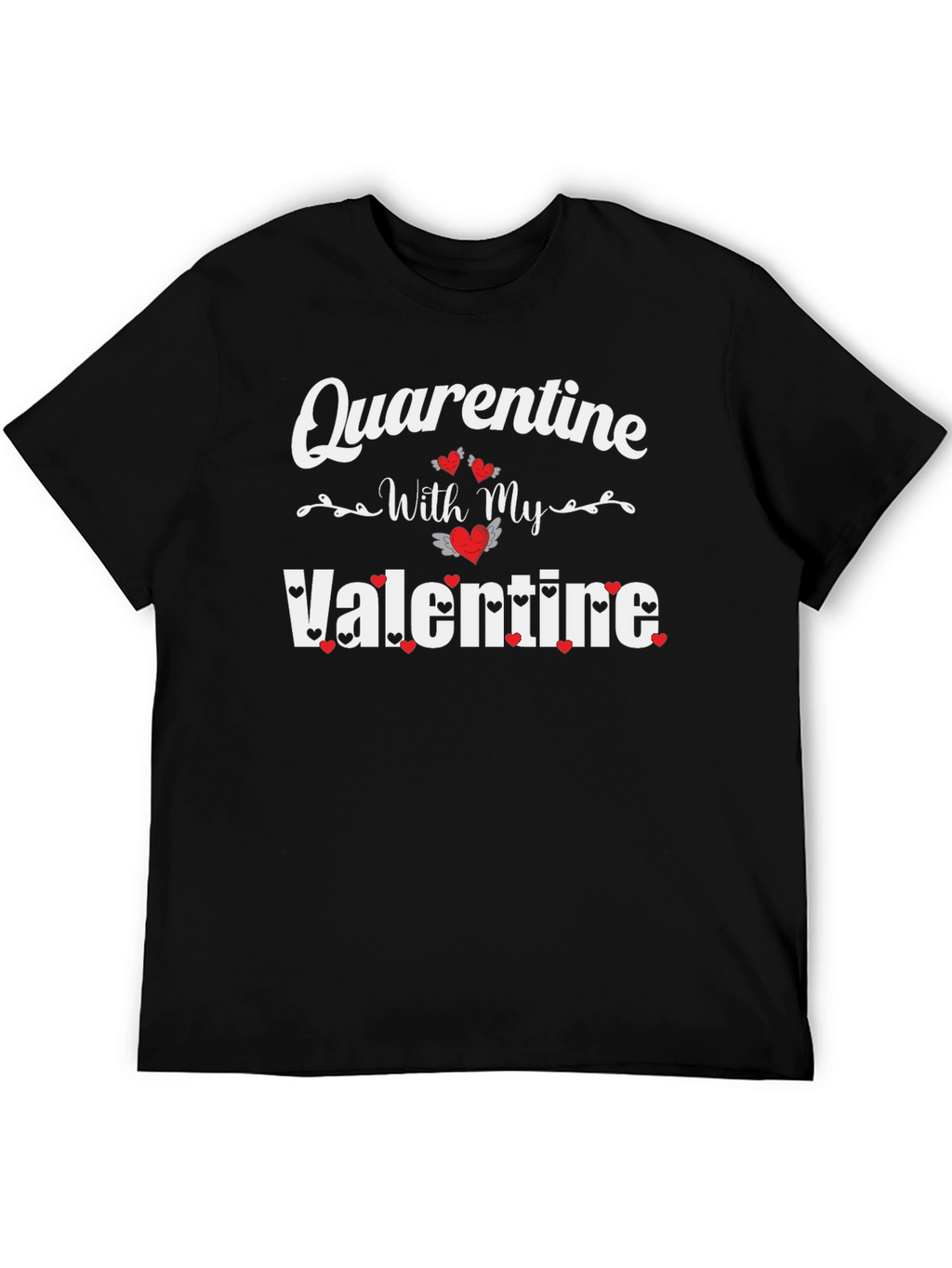Quarantine With My Valentine Black T-Shirt
