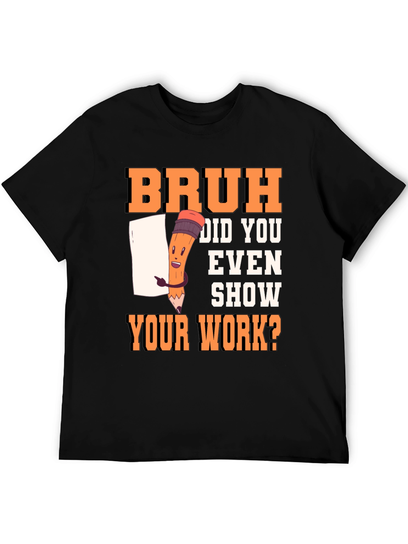 Show Your Work T-Shirt