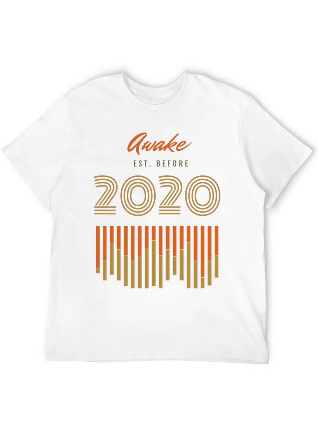 Awake Before 2020 Graphic T-Shirt
