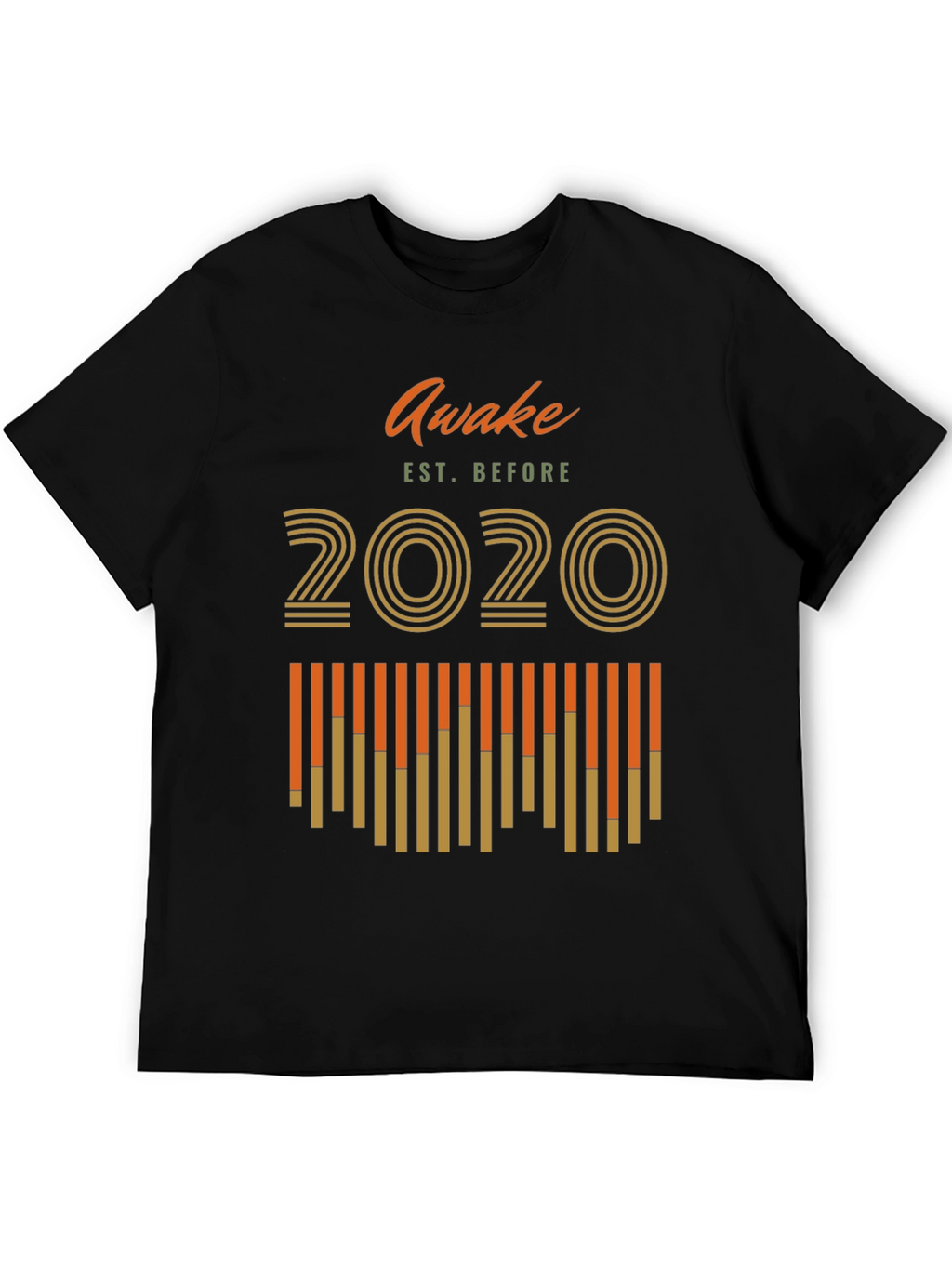 Awake Before 2020 Graphic T-Shirt