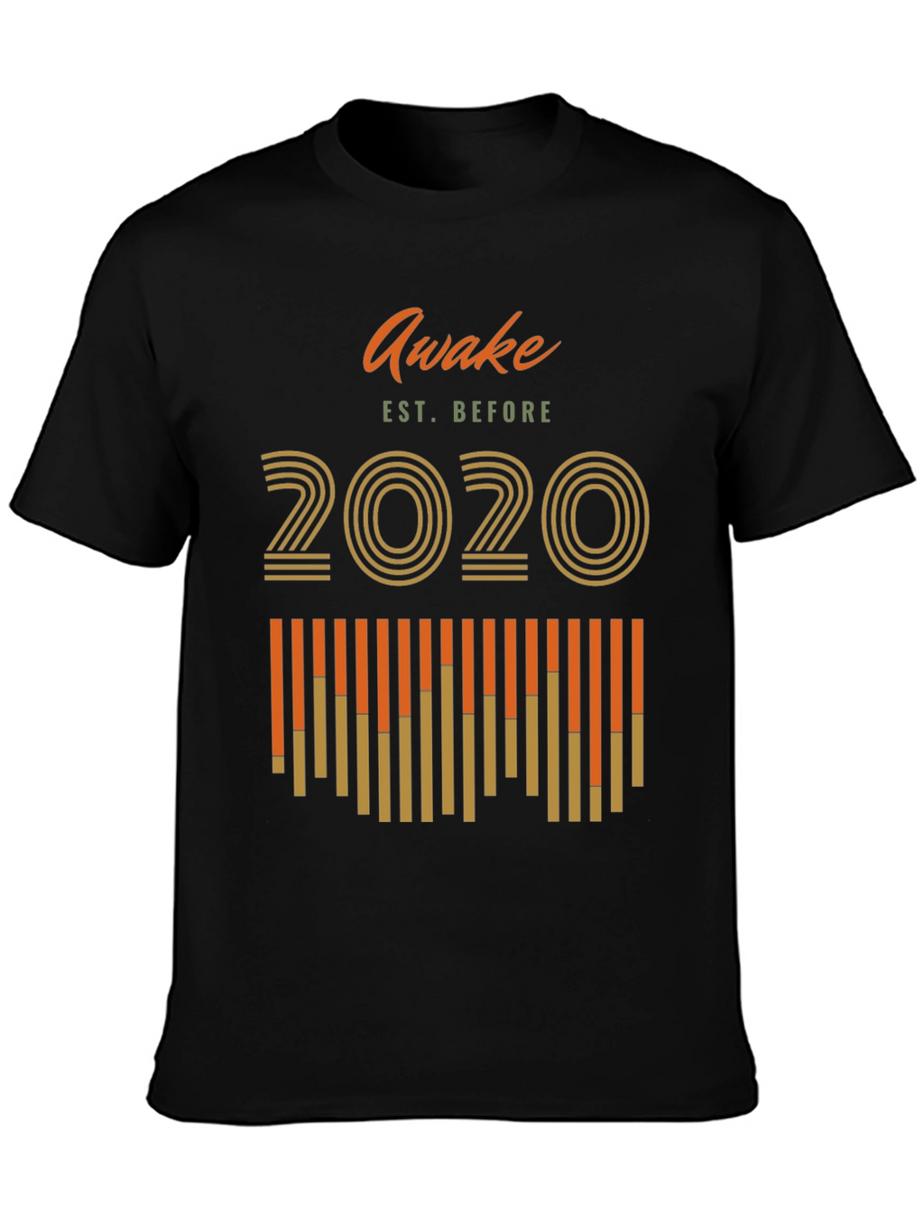 Awake Before 2020 Graphic T-Shirt
