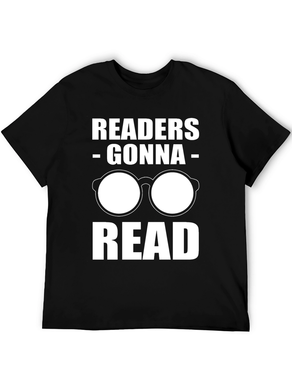Readers Gonna Read T-Shirt - Funny Book Lover Tee