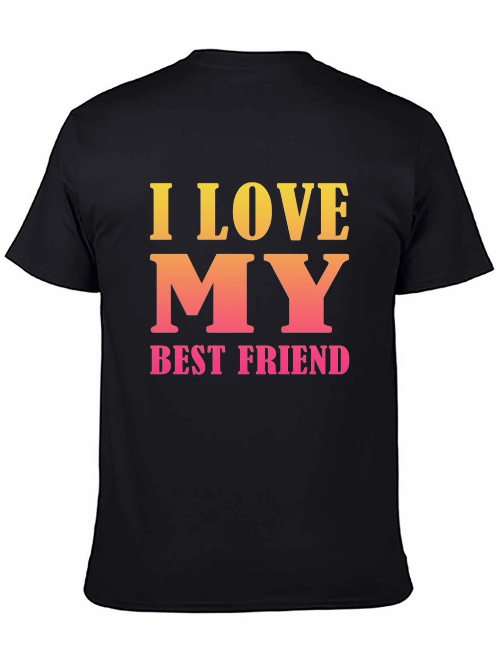 I Love My Best Friend Graphic T-Shirt