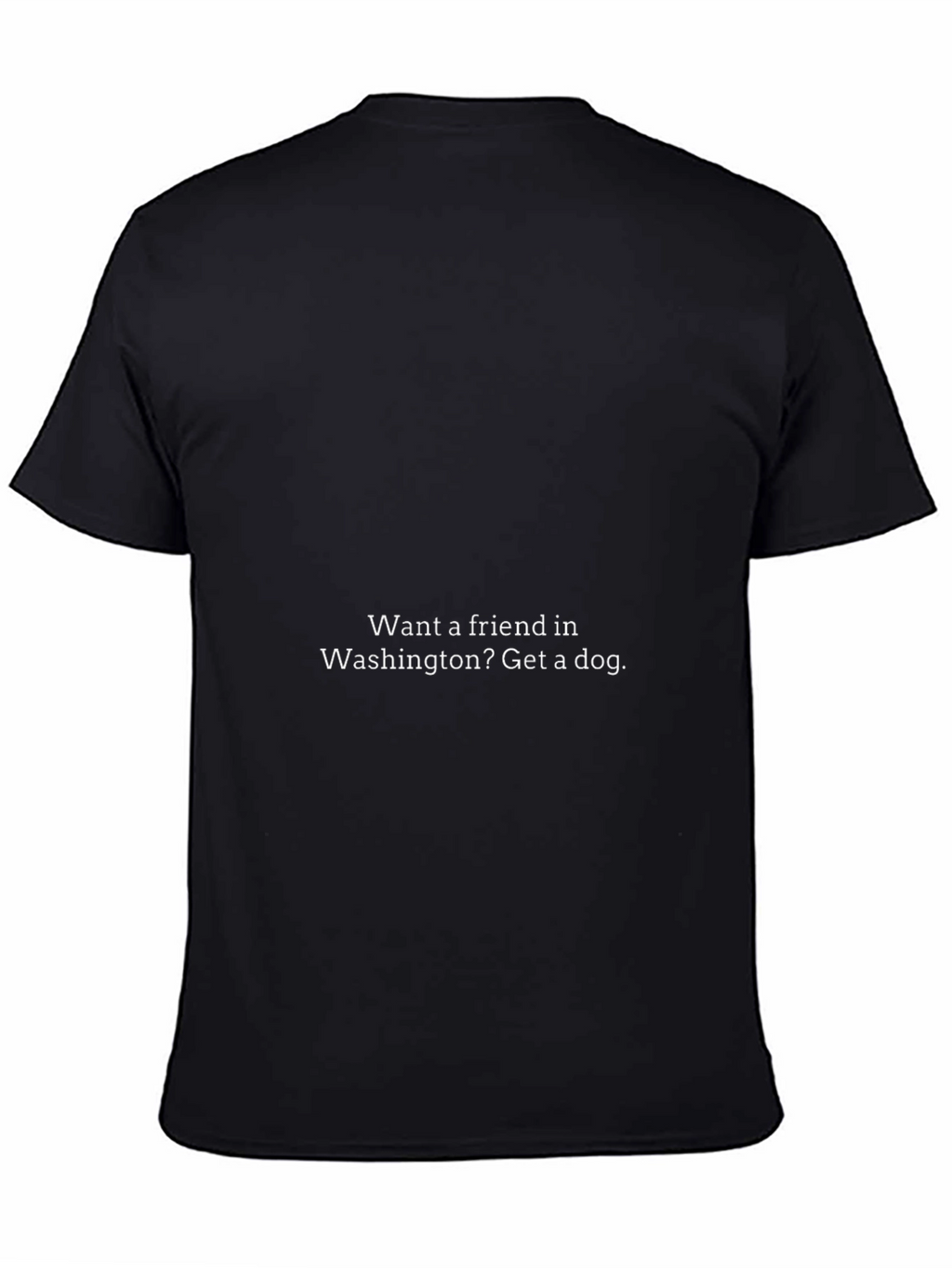 Want a Friend in Washington? Get a Dog T-Shirt