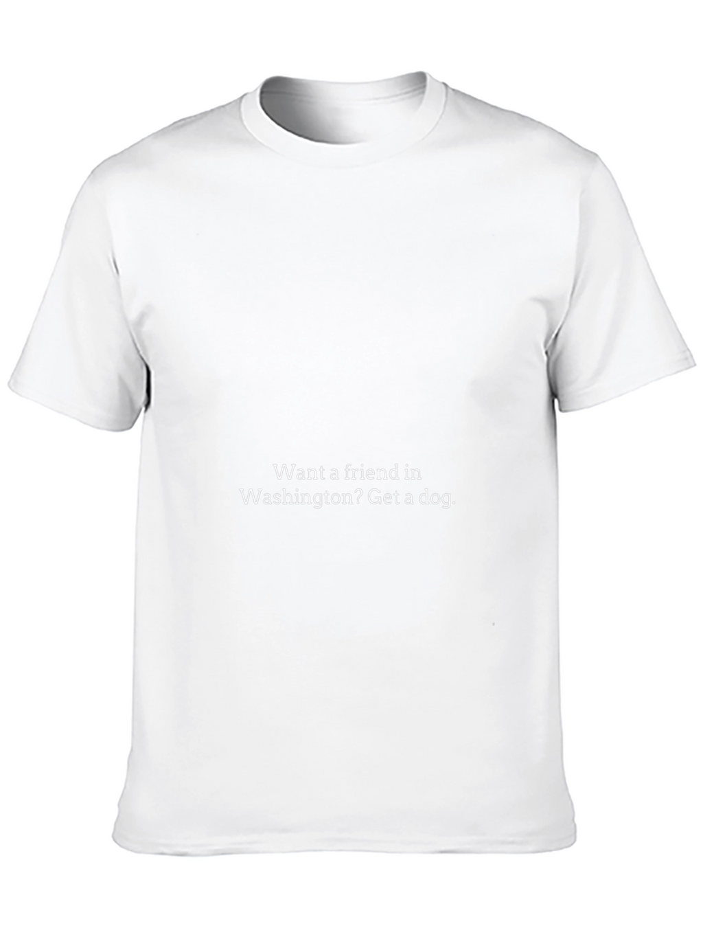 Want a Friend in Washington? Get a Dog T-Shirt