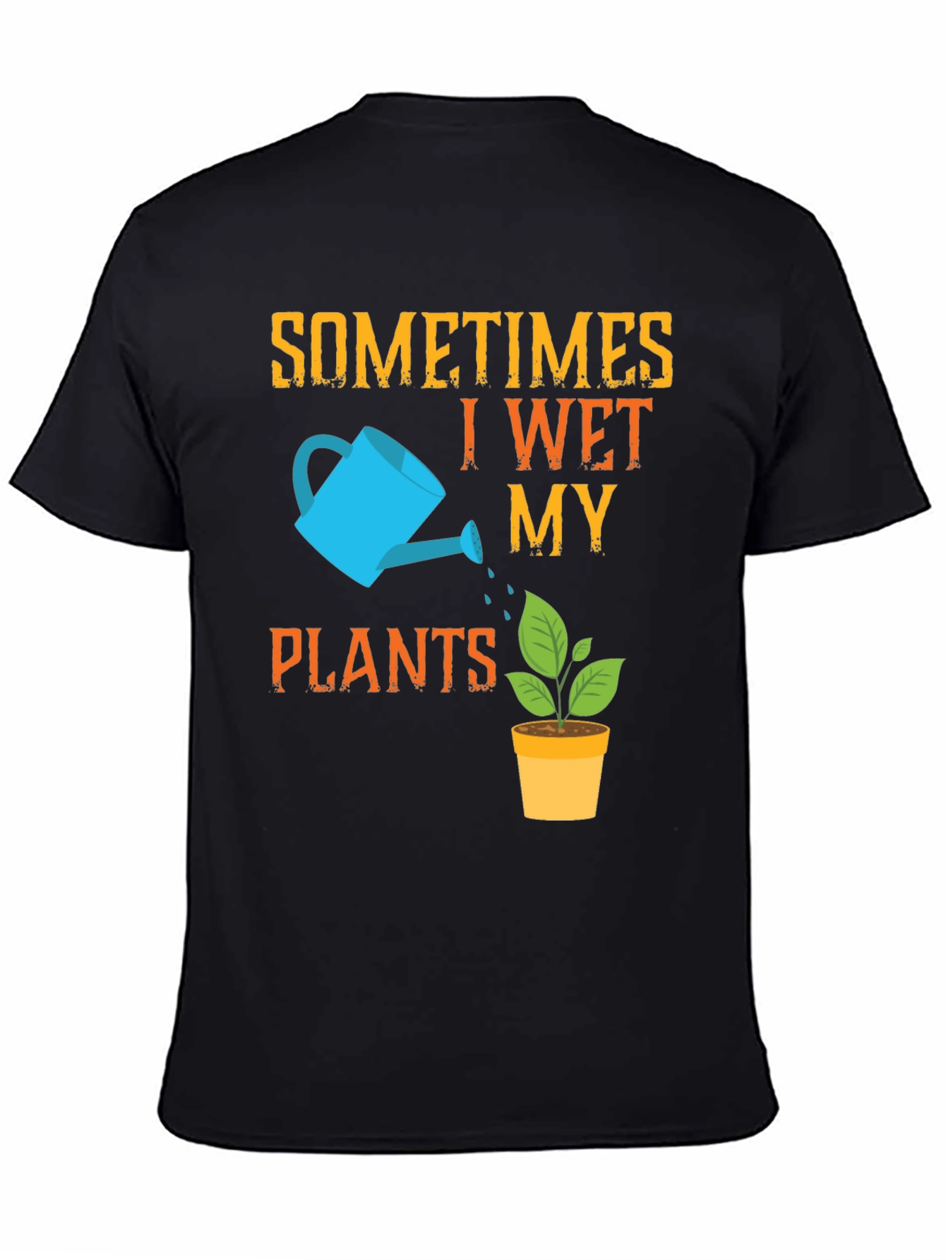 Funny Gardening T-Shirt - I Wet My Plants