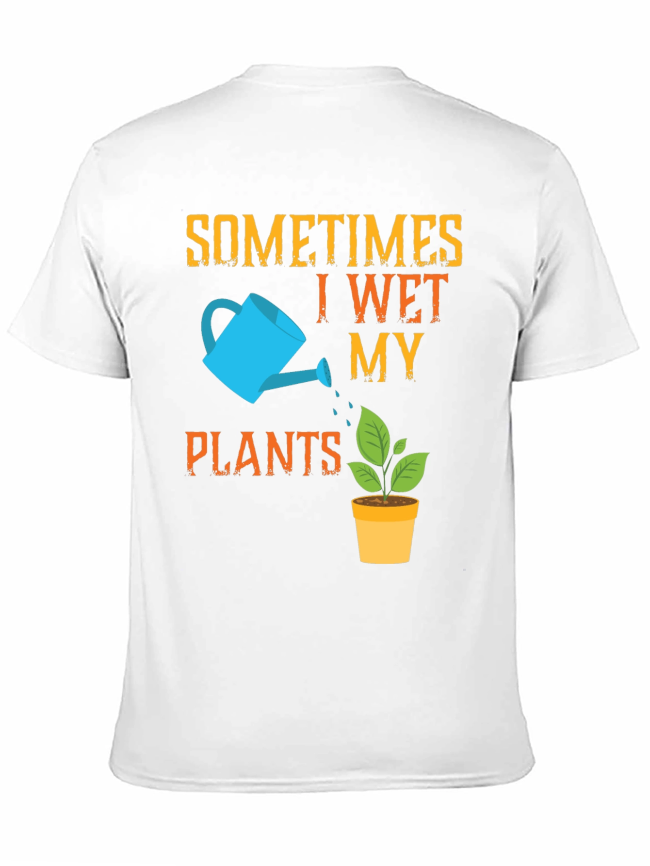 Funny Gardening T-Shirt - I Wet My Plants