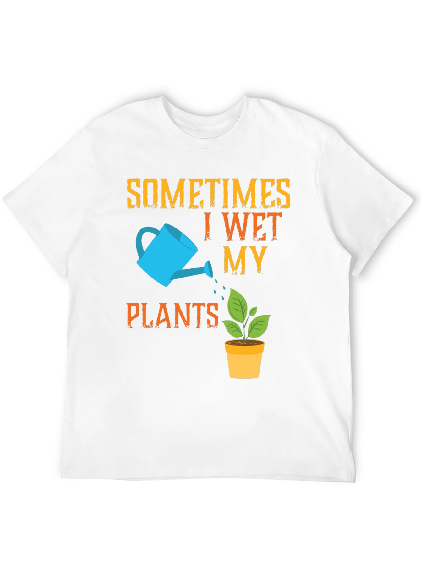 Funny Gardening T-Shirt - I Wet My Plants