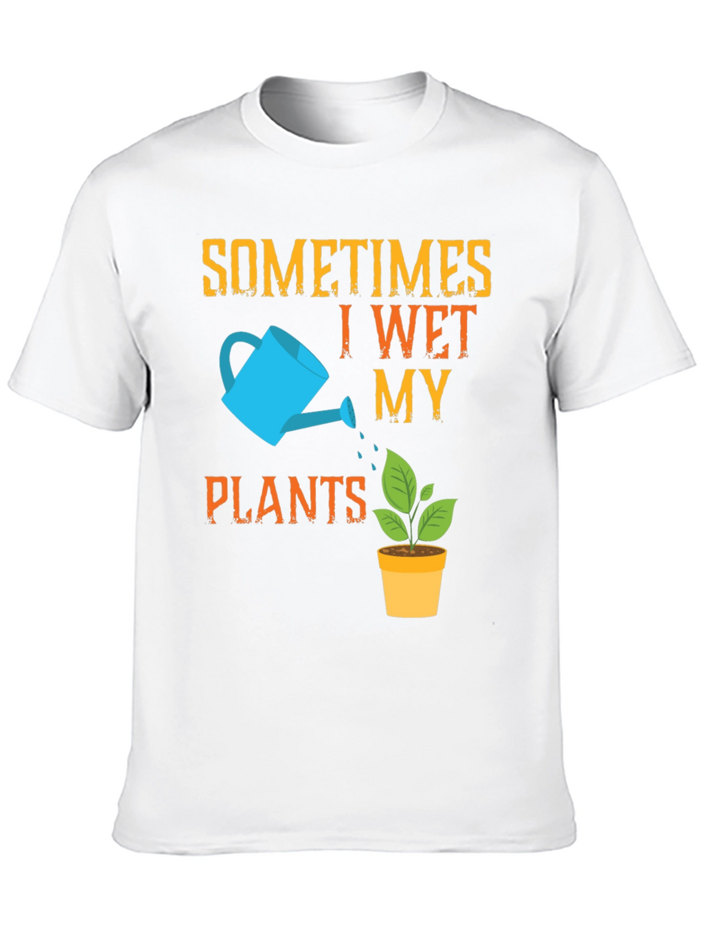 Funny Gardening T-Shirt - I Wet My Plants