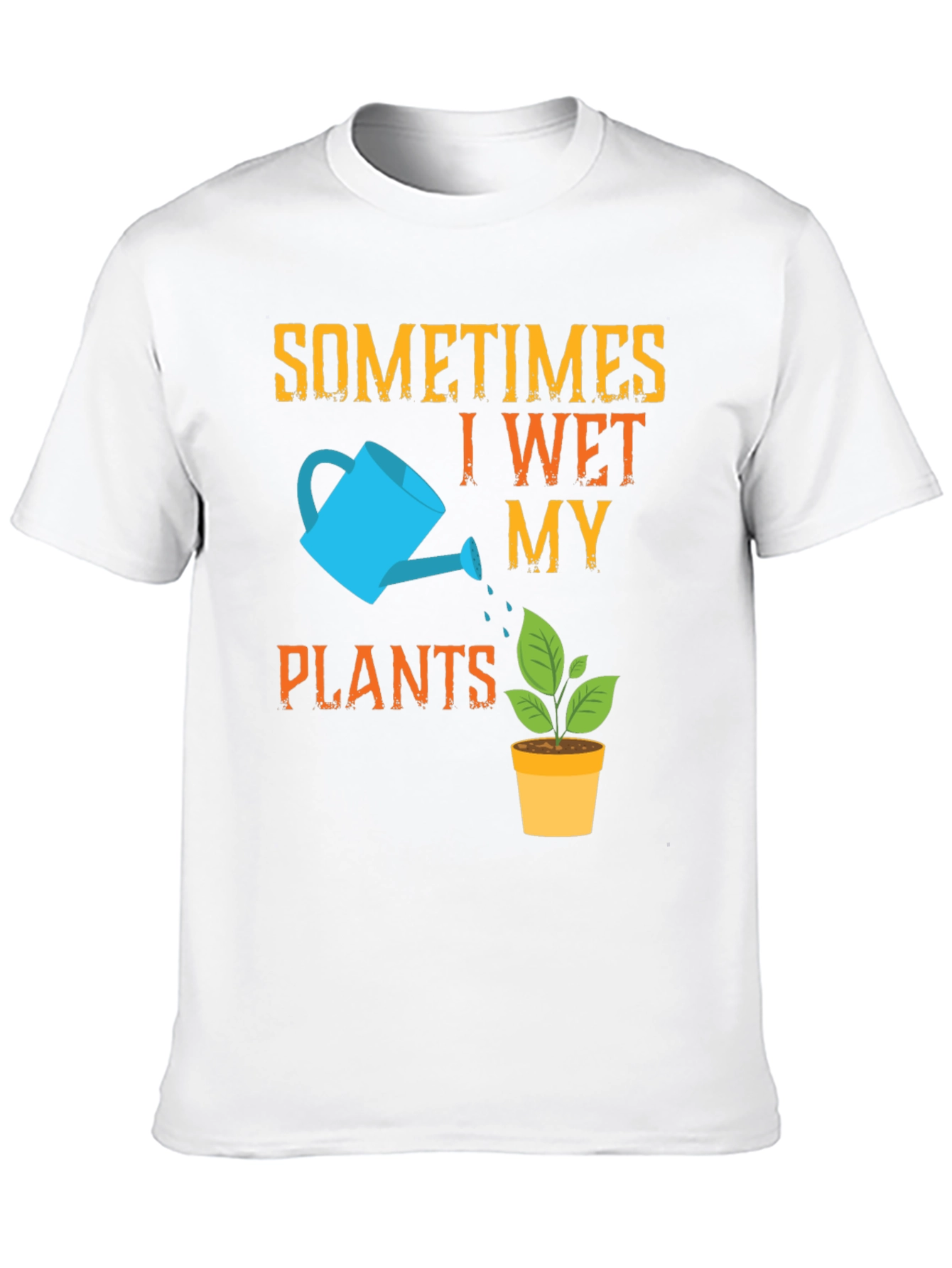 Funny Gardening T-Shirt - I Wet My Plants