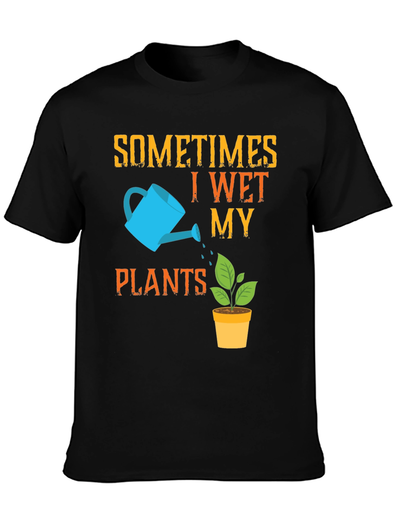 Funny Gardening T-Shirt - I Wet My Plants