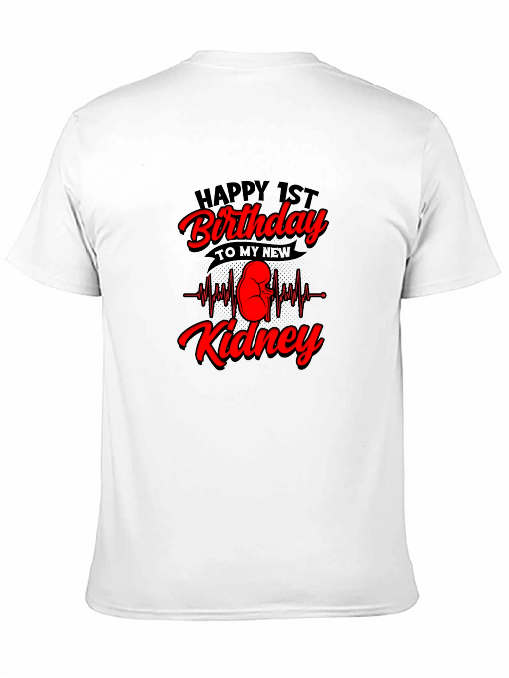 Happy 1st Birthday Kidney T-Shirt