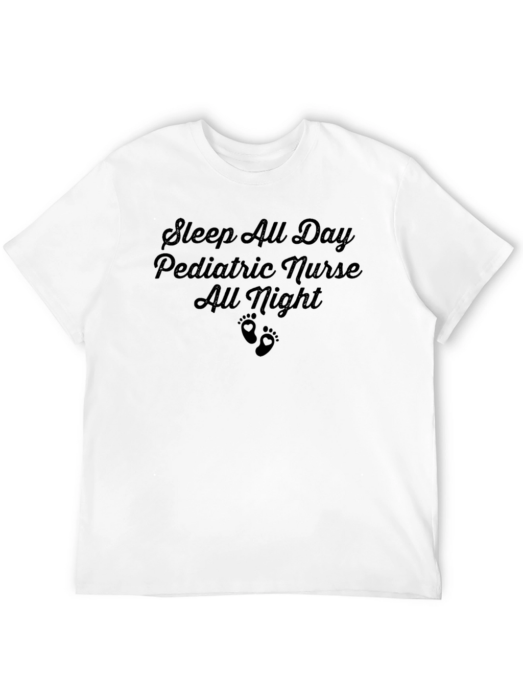 Pediatric Nurse T-Shirt - Sleep All Day