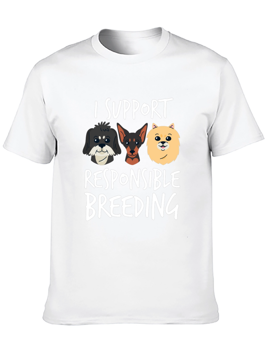 I Support Responsible Breeding Graphic T-Shirt