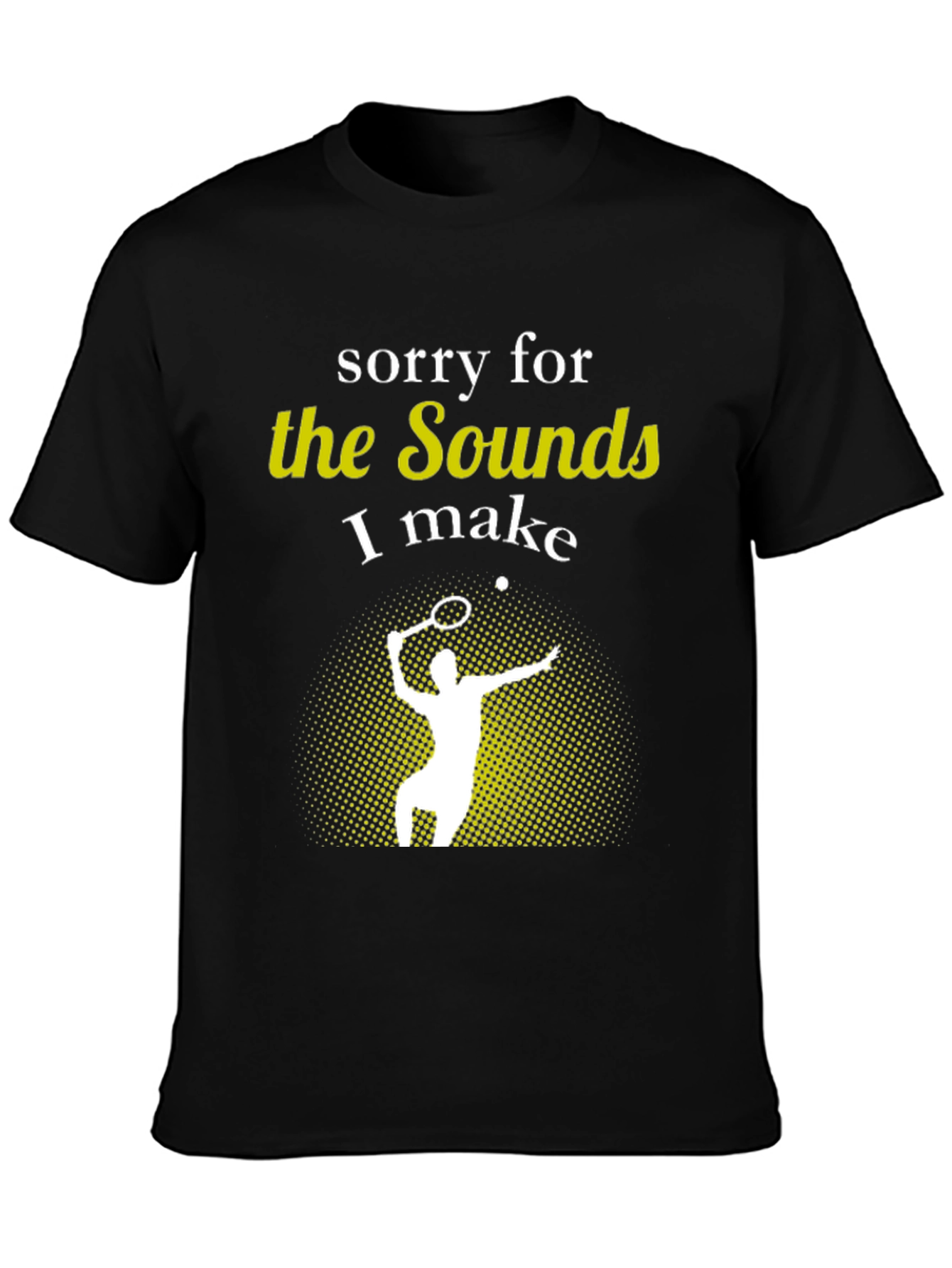 Tennis Sounds T-Shirt - Funny Player Tee