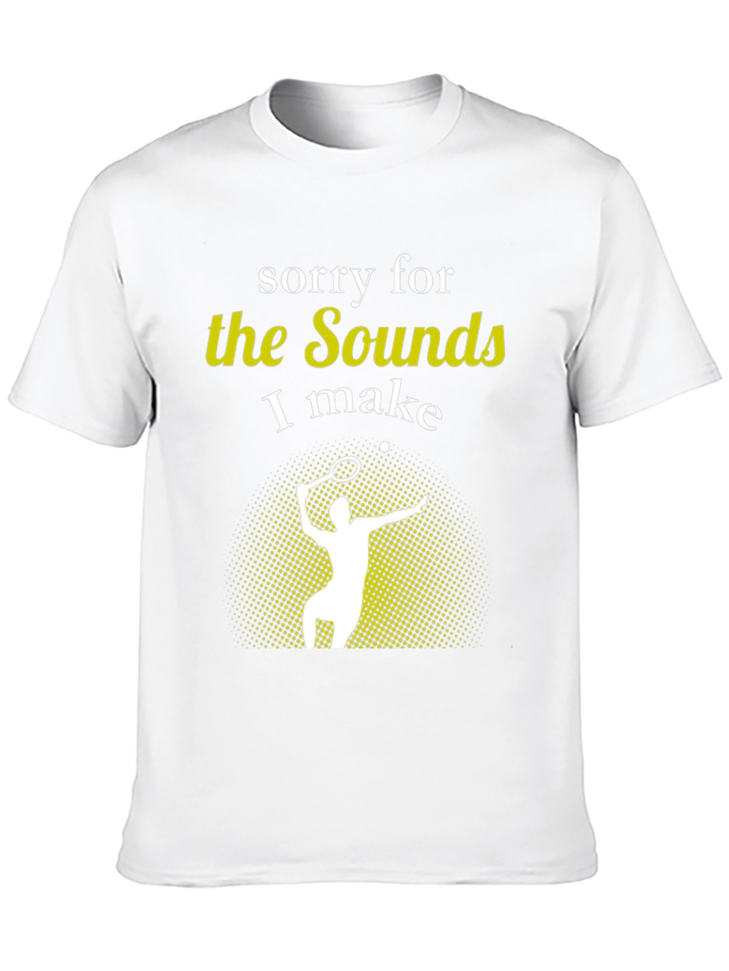 Tennis Sounds T-Shirt - Funny Player Tee