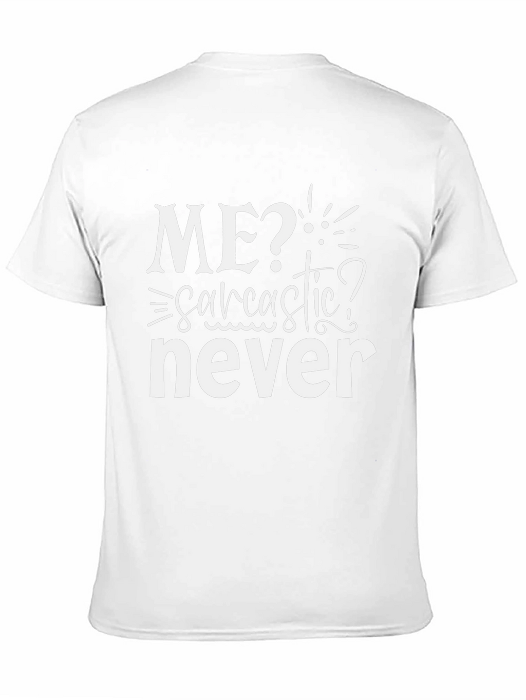 Sarcastic Never T-Shirt - Mens Novelty Tee