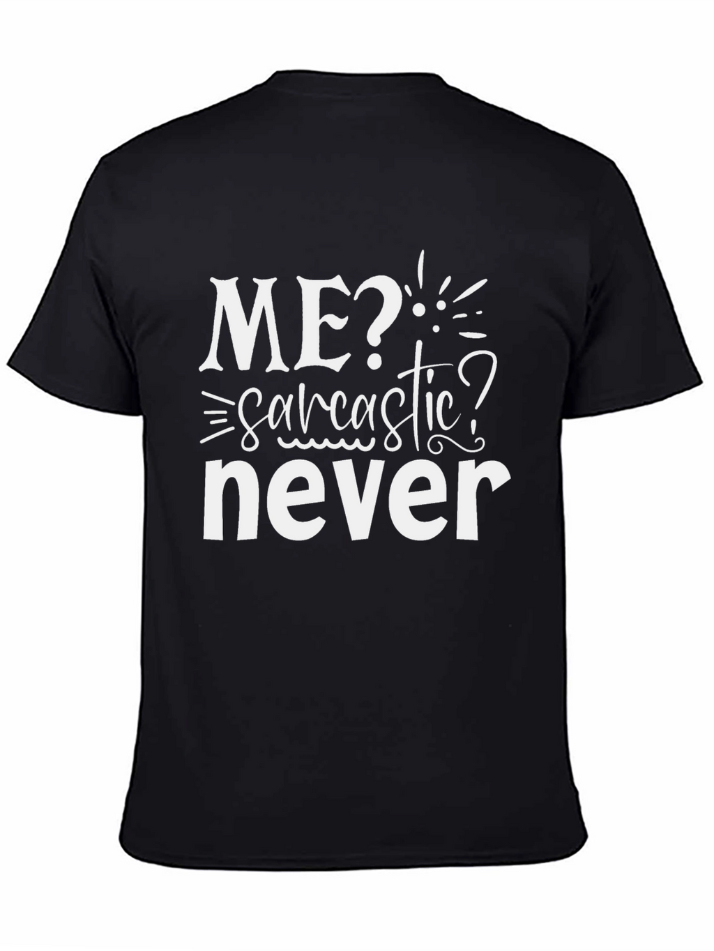 Sarcastic Never T-Shirt - Mens Novelty Tee