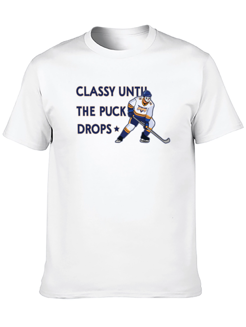 Classy Until the Puck Drops Hockey Graphic T-Shirt