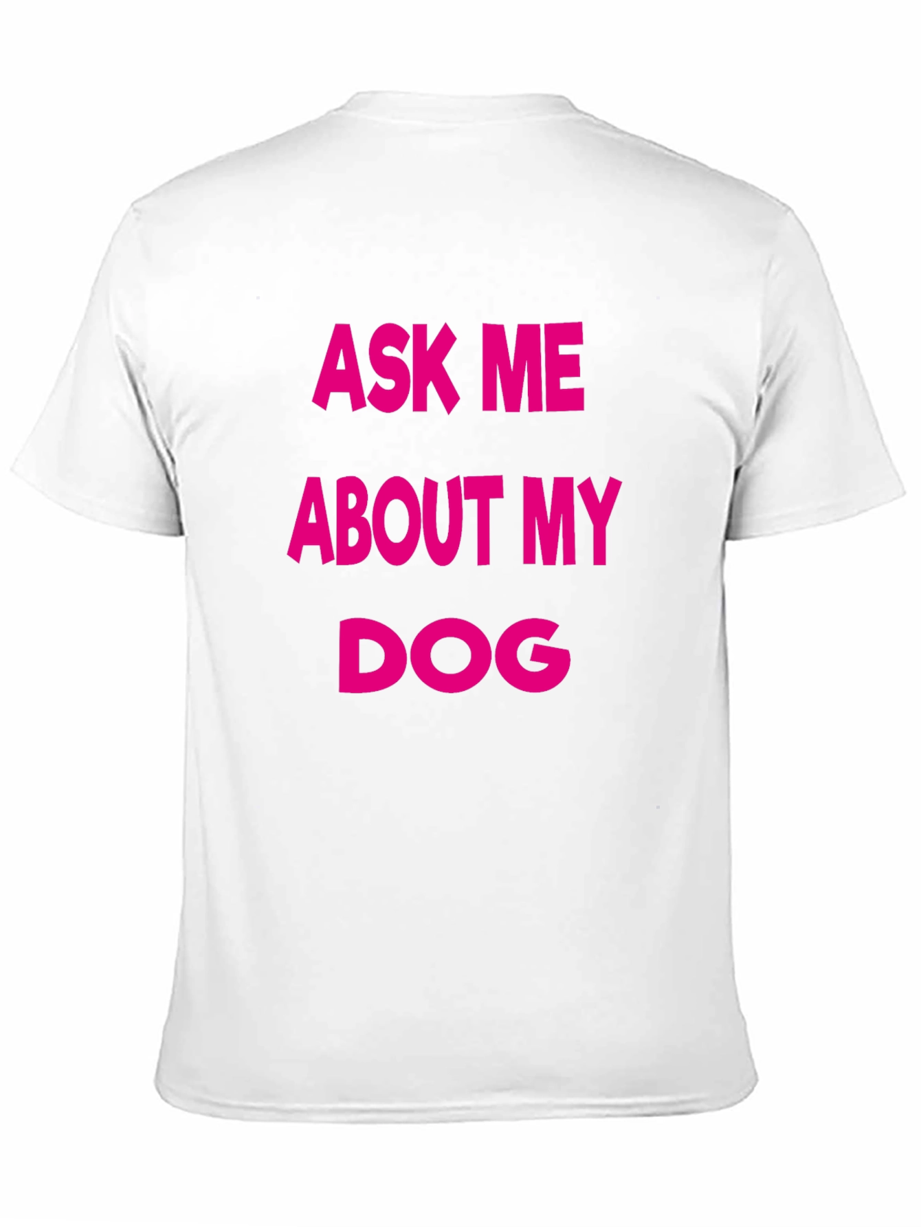 Ask Me About My Dog T-Shirt - Black Casual Tee