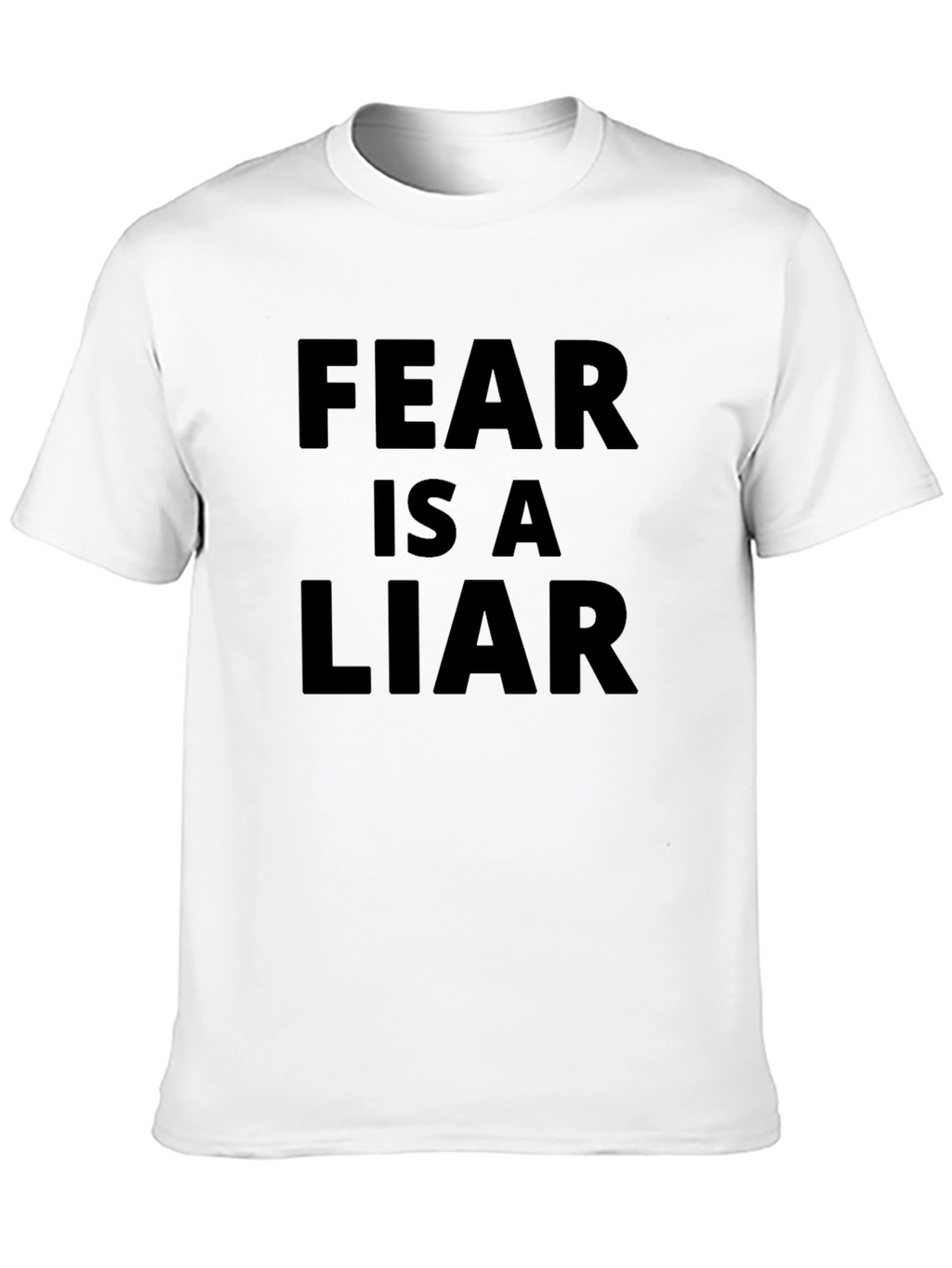 Fear Is A Liar Graphic T-Shirt