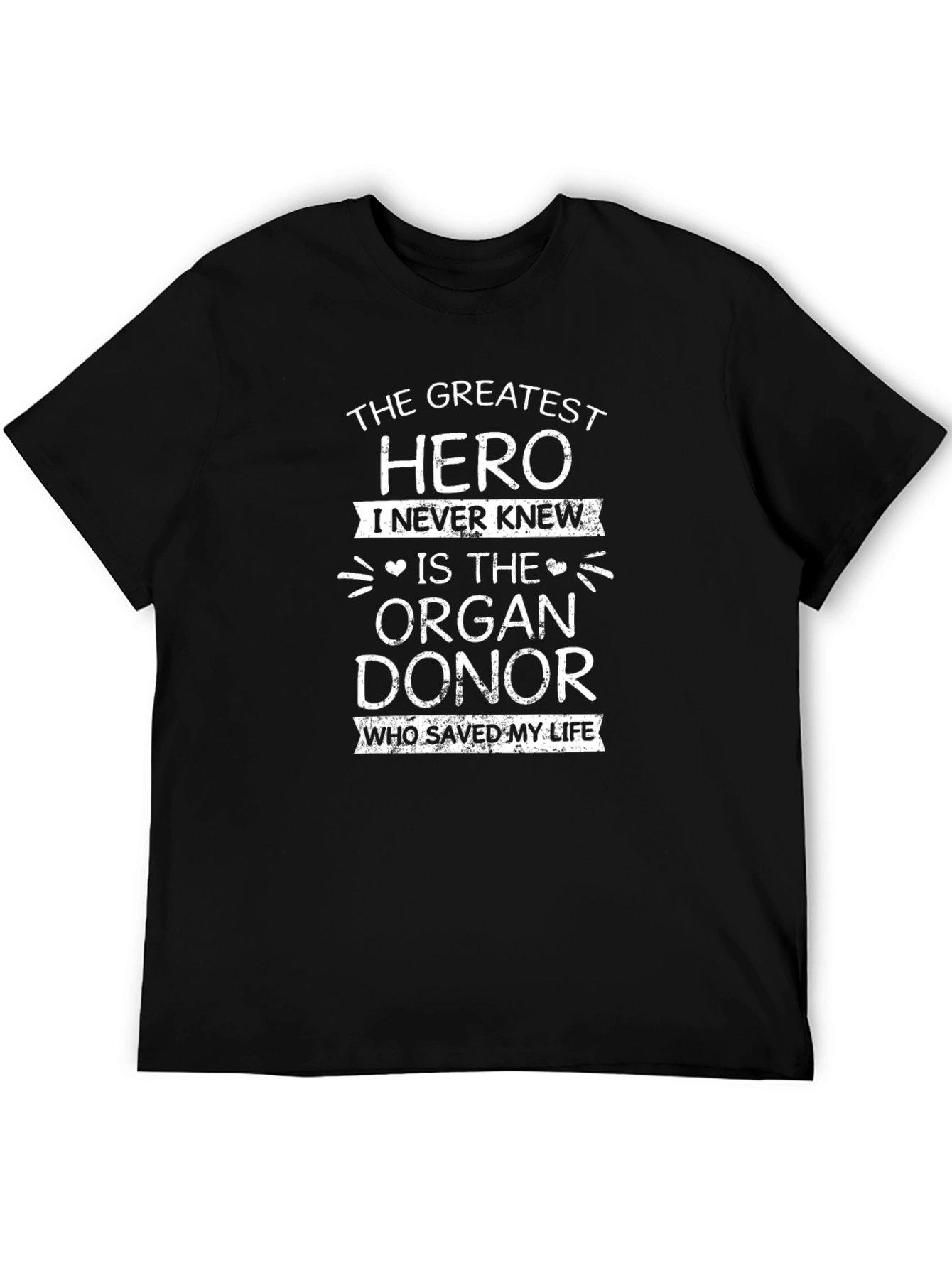 Organ Donor Hero T-Shirt - The Greatest Hero I Never Knew