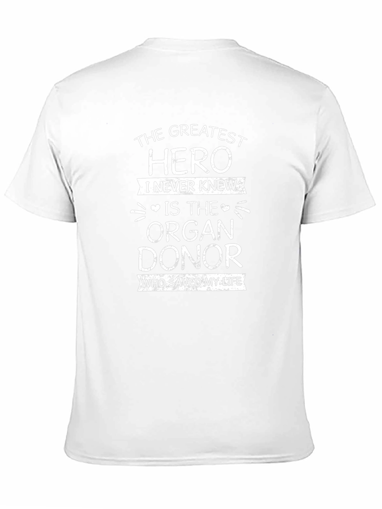 Organ Donor Hero T-Shirt - The Greatest Hero I Never Knew