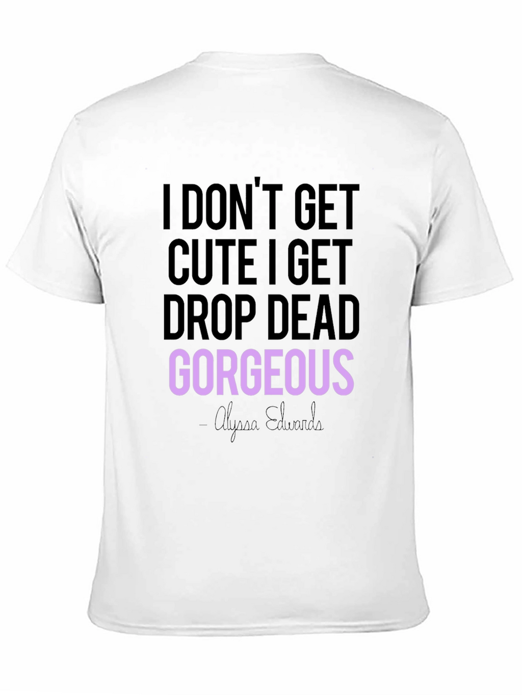 Drop Dead Gorgeous Graphic Tee