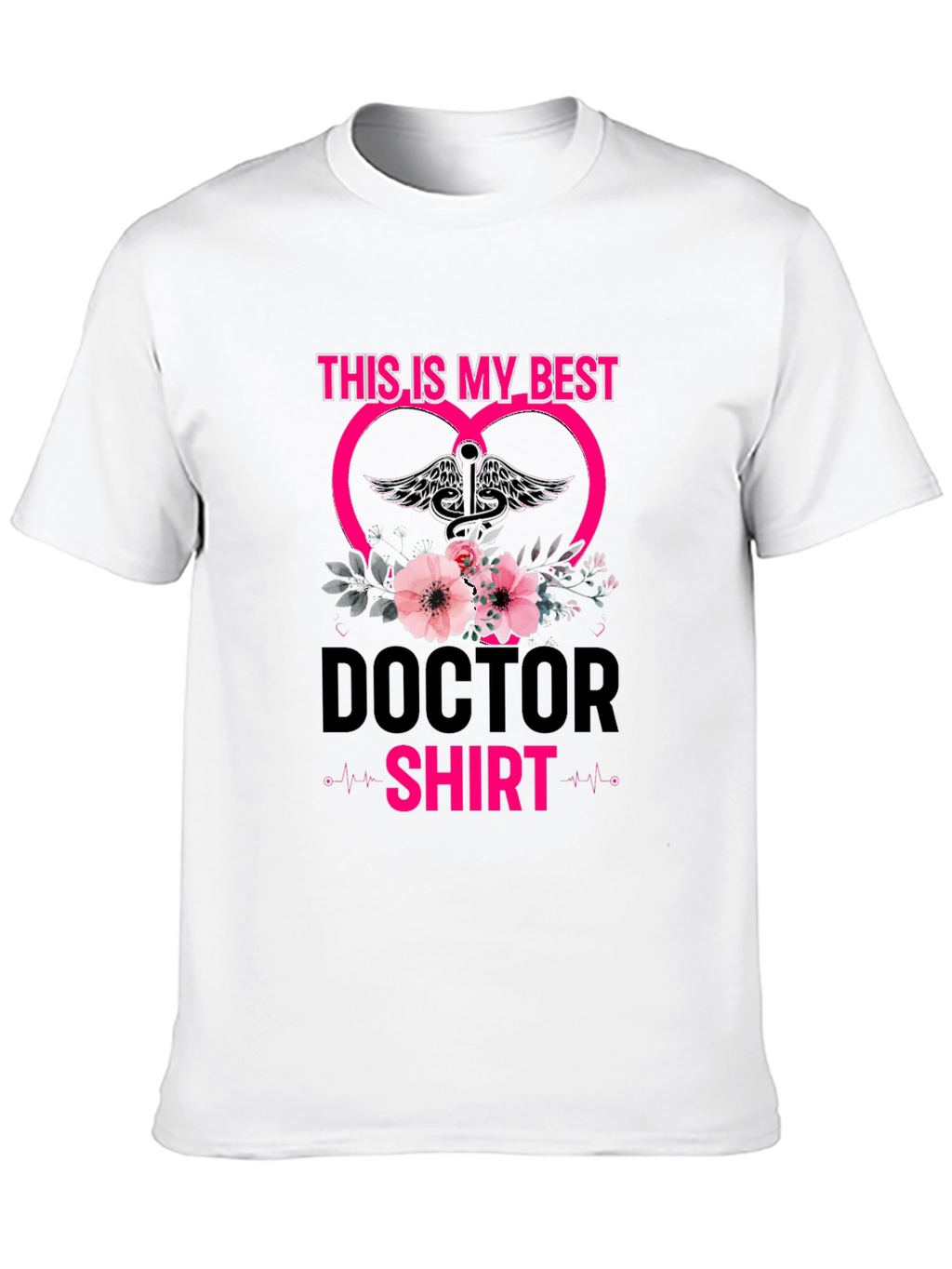 Doctor Shirt - This is My Best Tee