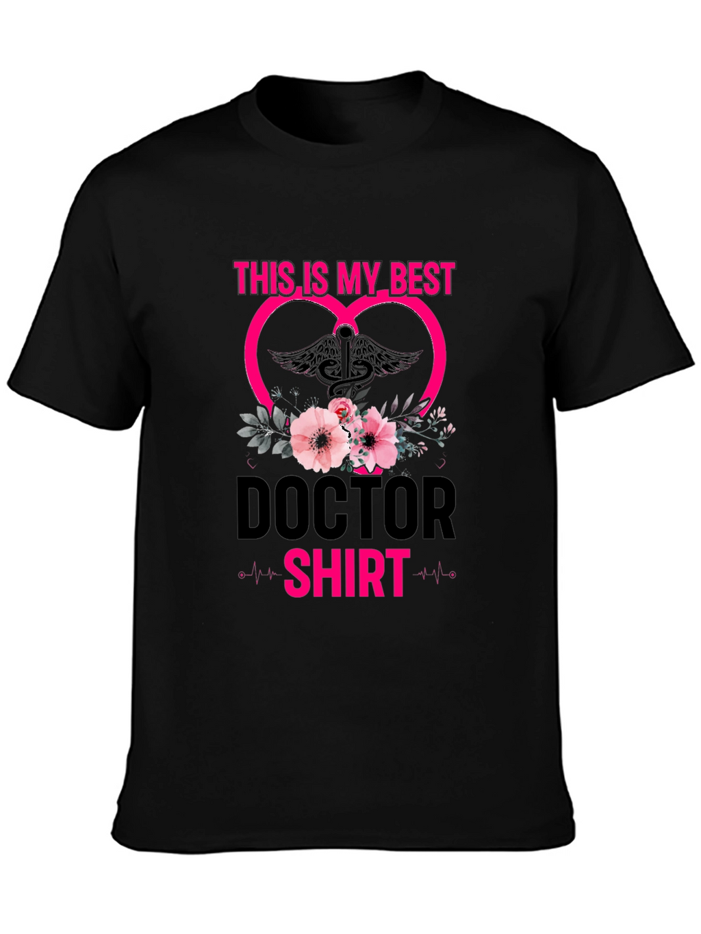 Doctor Shirt - This is My Best Tee