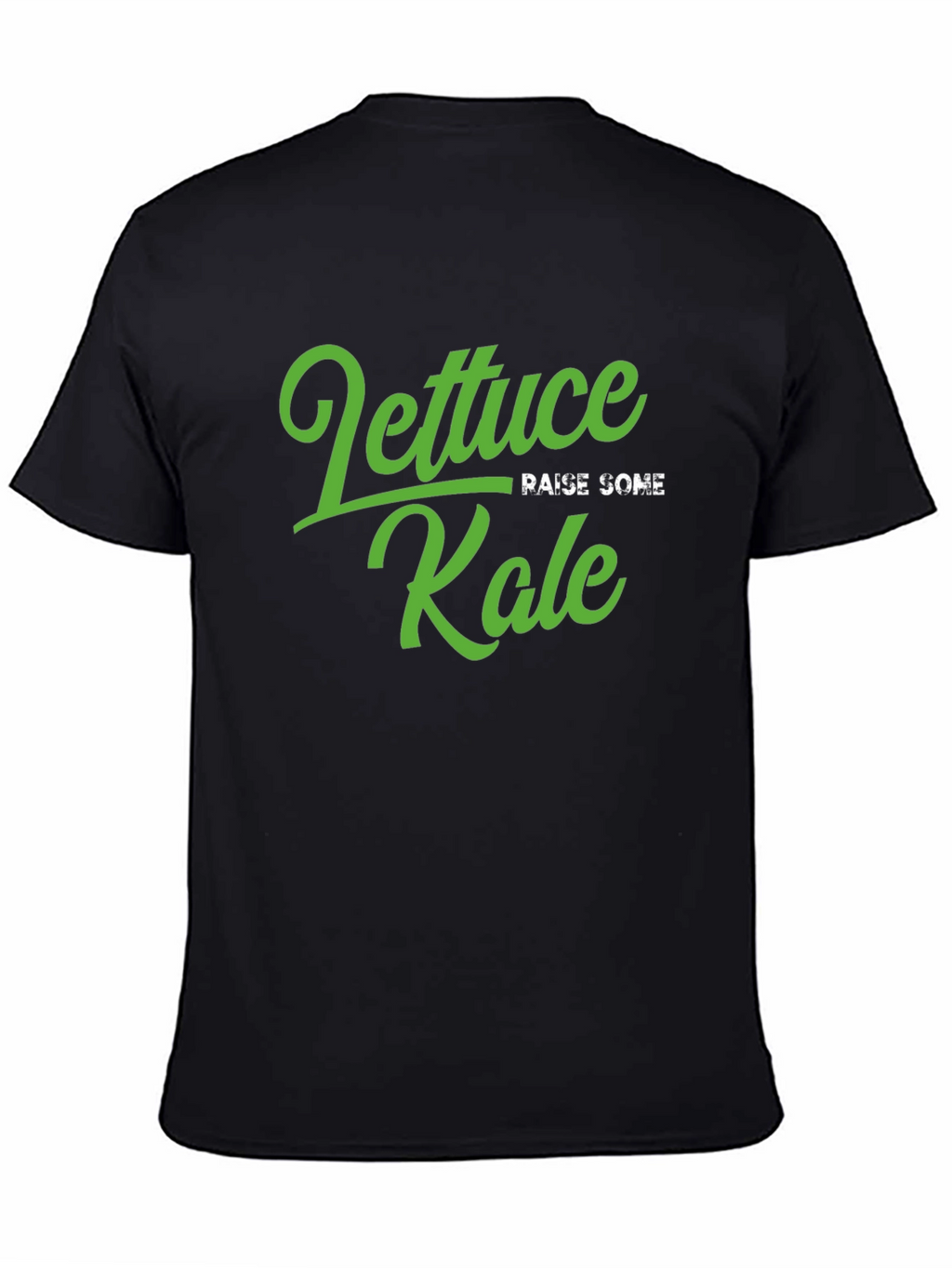 Lettuce Raise Some Kale T-Shirt