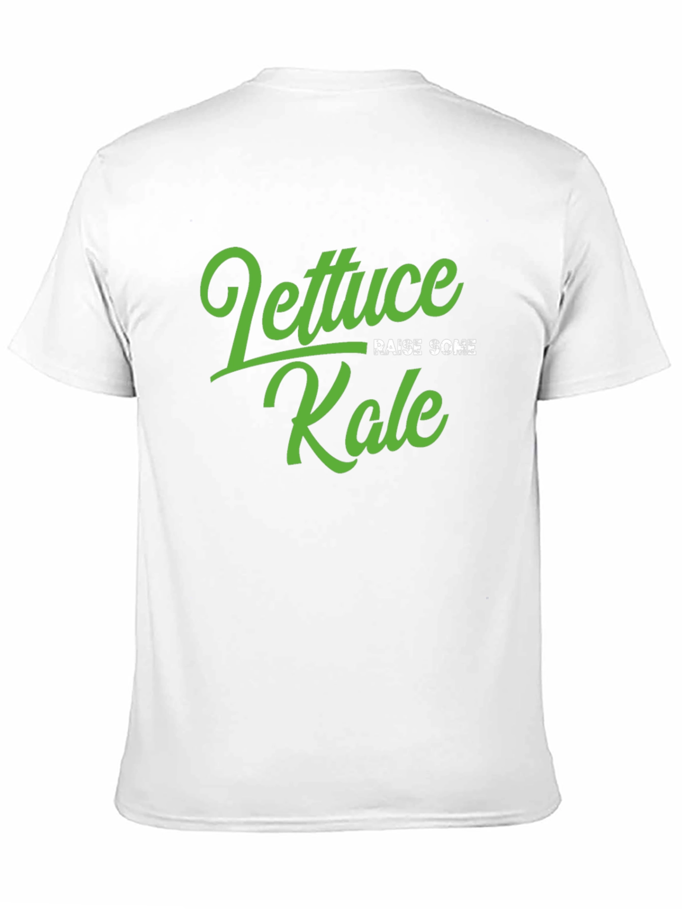 Lettuce Raise Some Kale T-Shirt