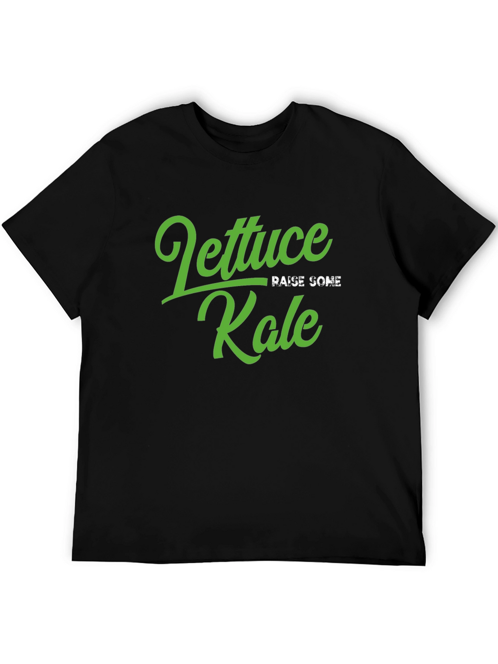 Lettuce Raise Some Kale T-Shirt
