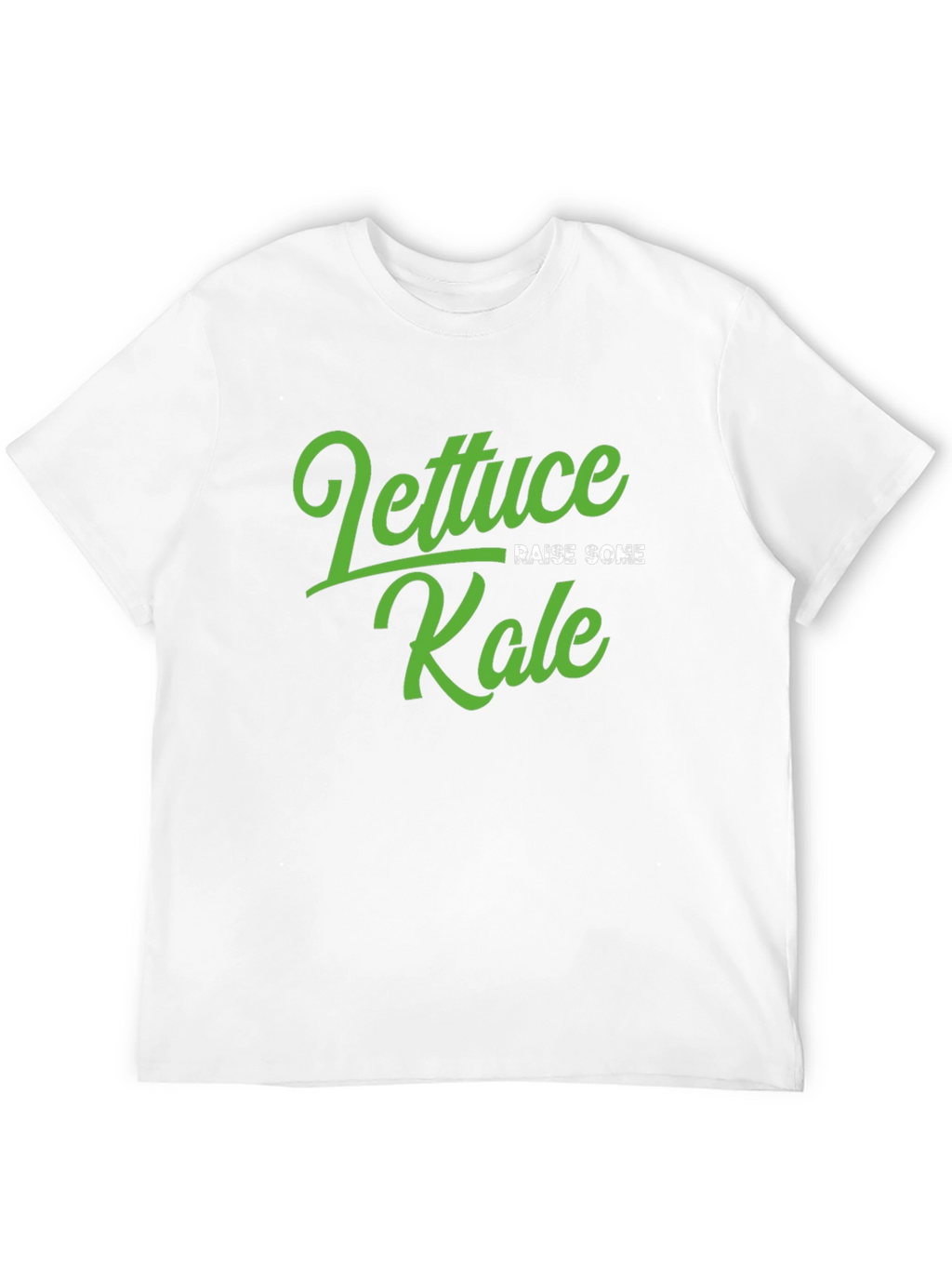 Lettuce Raise Some Kale T-Shirt
