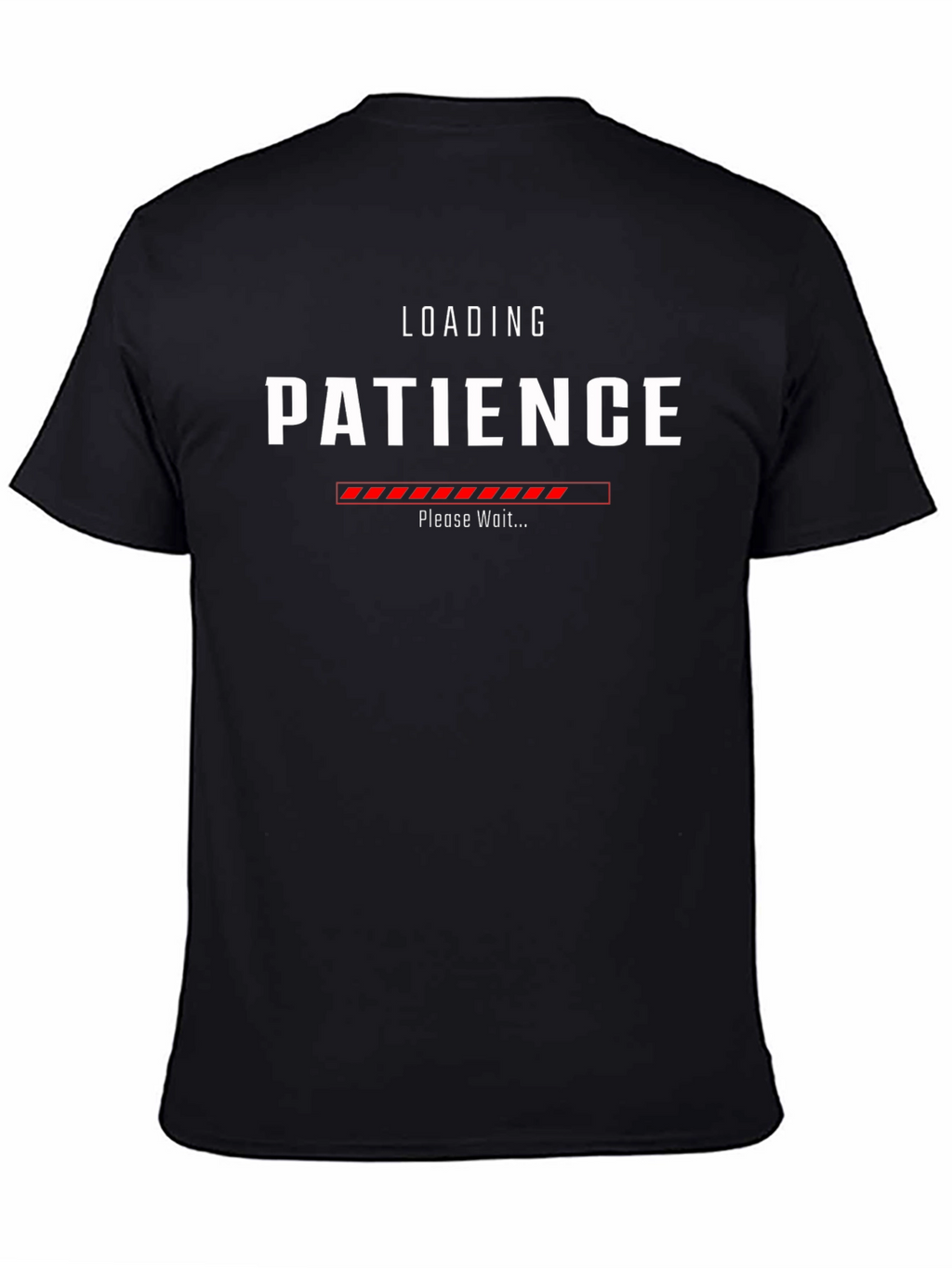 Loading Patience T-Shirt - Funny Sarcastic Graphic Tee