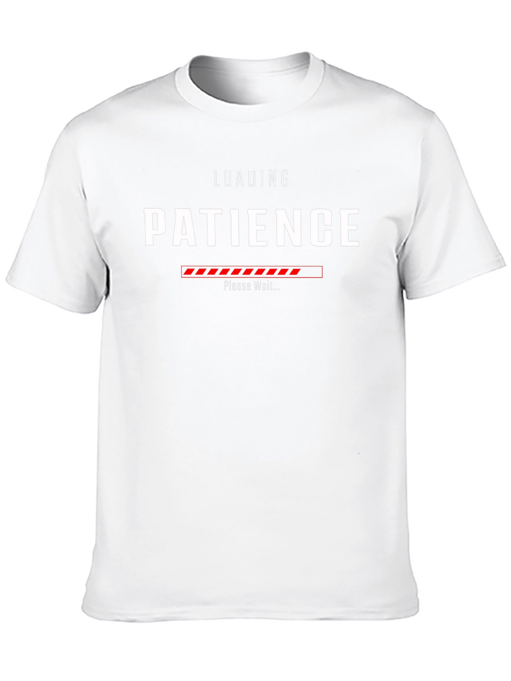 Loading Patience T-Shirt - Funny Sarcastic Graphic Tee