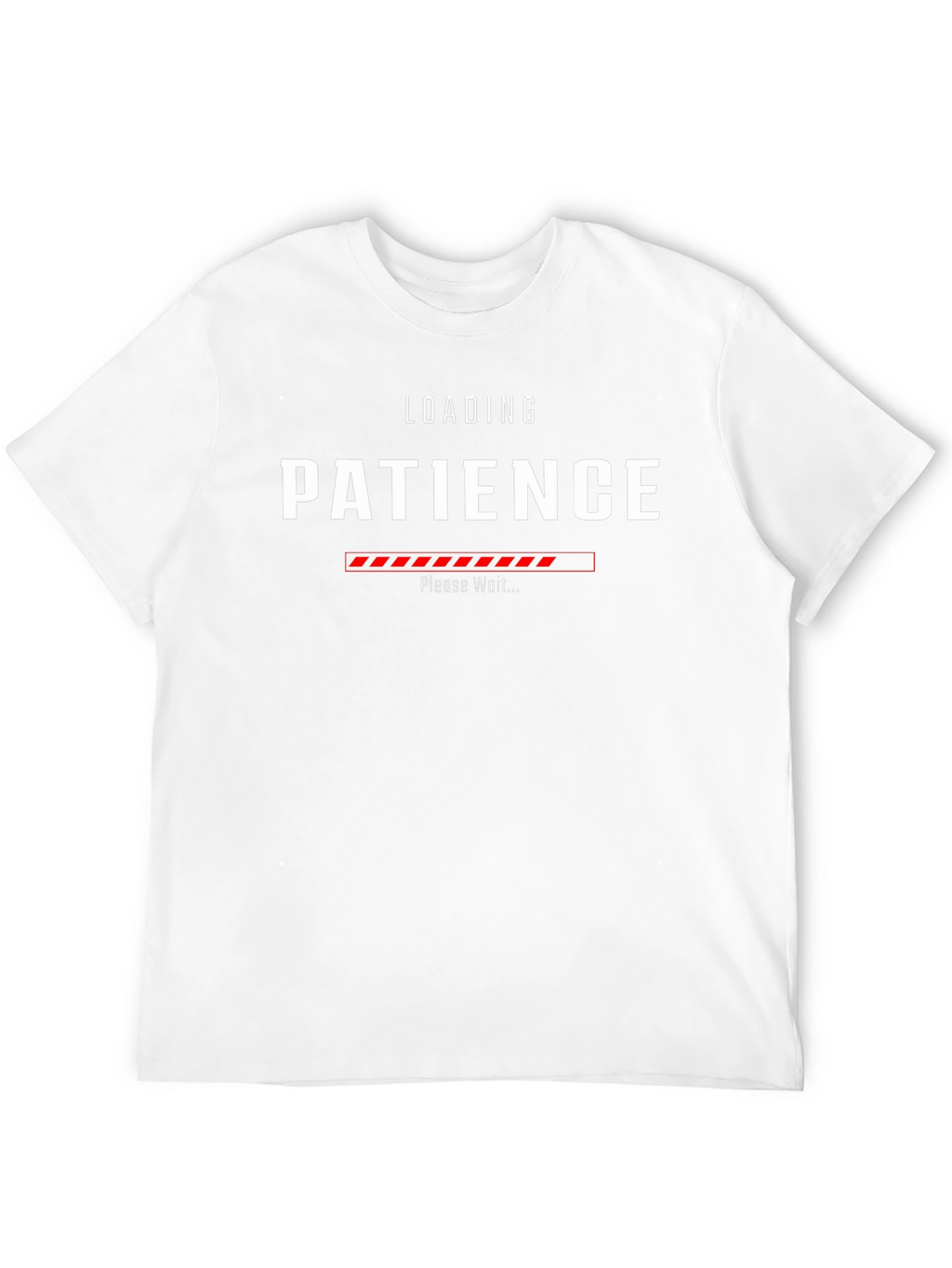 Loading Patience T-Shirt - Funny Sarcastic Graphic Tee