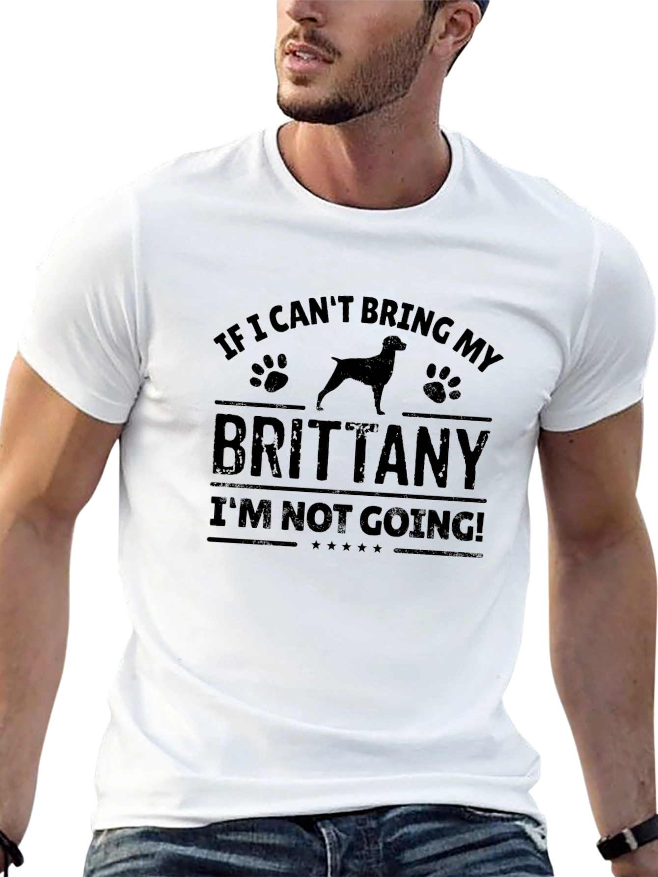 Brittany Dog T-Shirt - If I Cant Bring My Brittany
